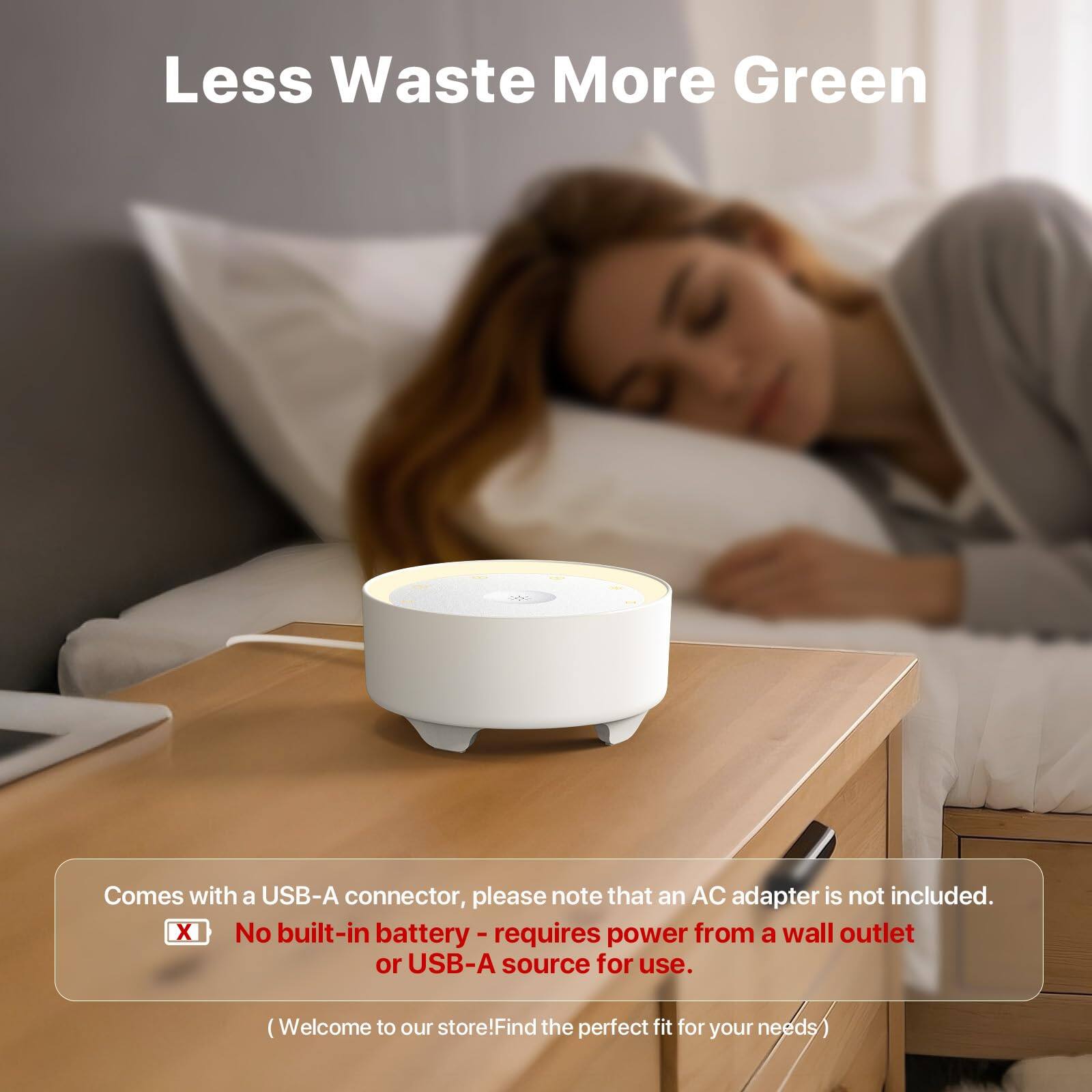 Less Waste More Green

Comes with a USB-A connector, please note that an AC adapter is not included. No built-in battery - requires power from a wall outlet or USB-A source for use.

(Welcome to our store! Find the perfect fit for your needs)