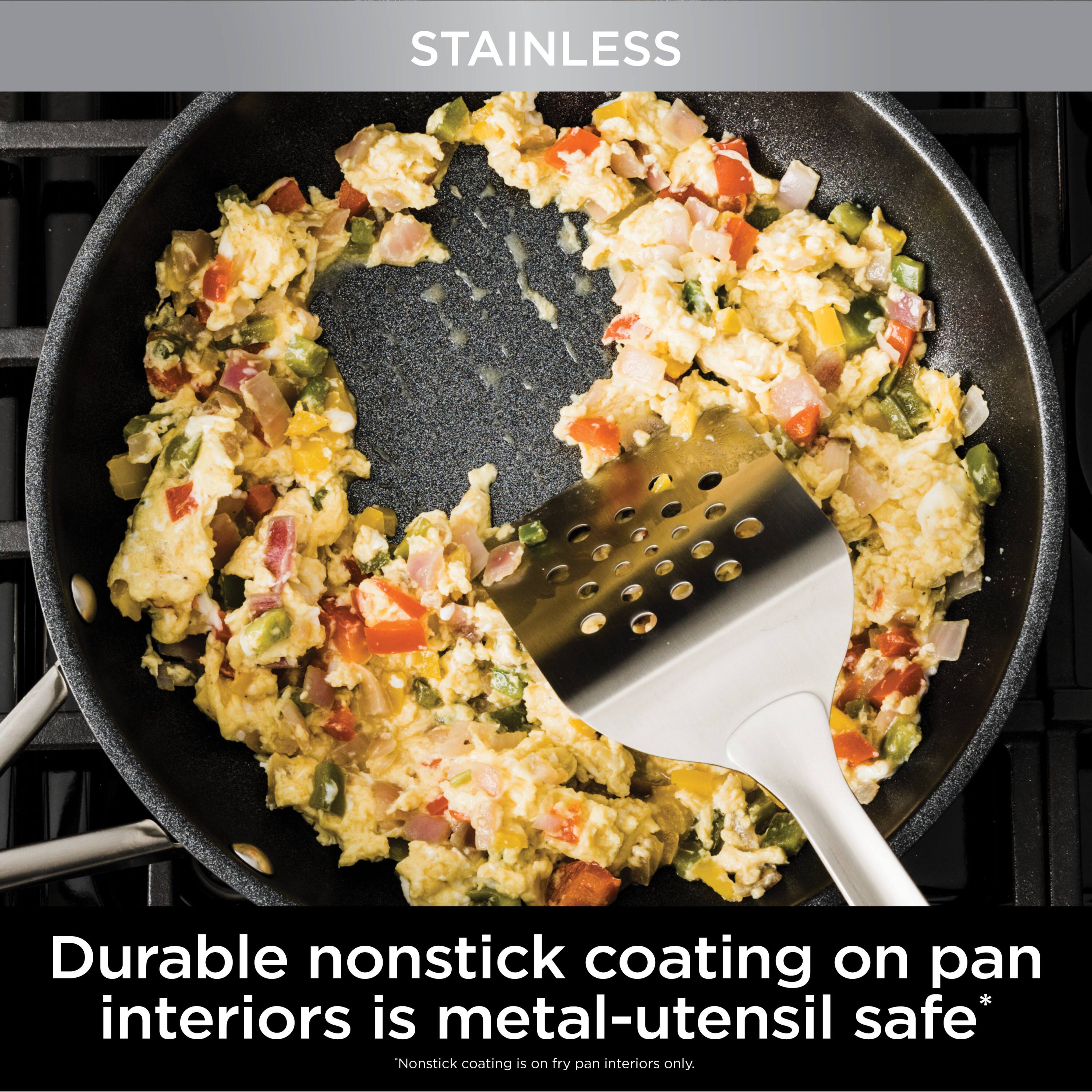 STAINLESS

Durable nonstick coating on pan interiors is metal-utensil safe*

*Nonstick coating is on fry pan interiors only.