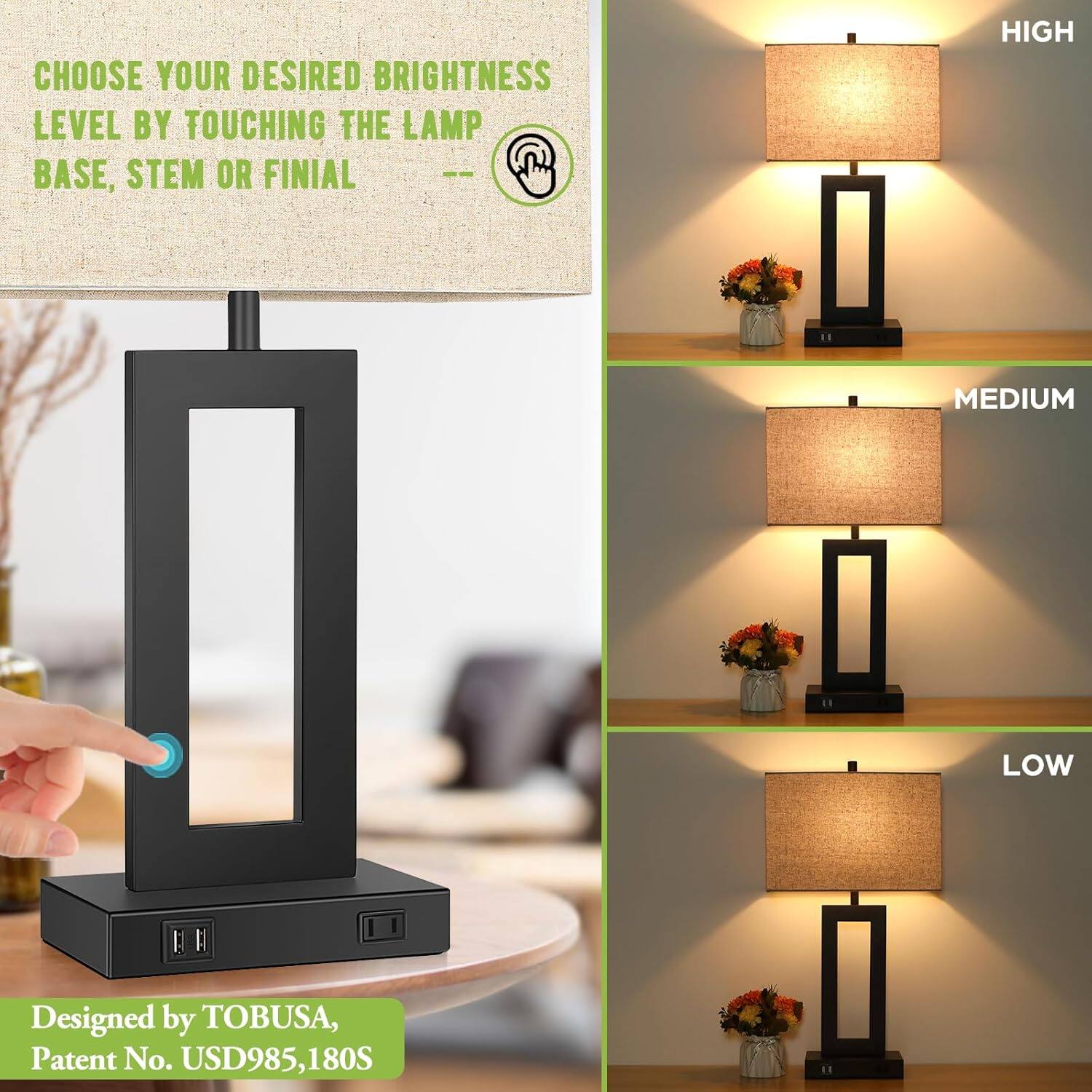 CHOOSE YOUR DESIRED BRIGHTNESS LEVEL BY TOUCHING THE LAMP BASE, STEM OR FINIAL - HIGH MEDIUM LOW

Designed by TOBUSA, Patent No. USD985,180S