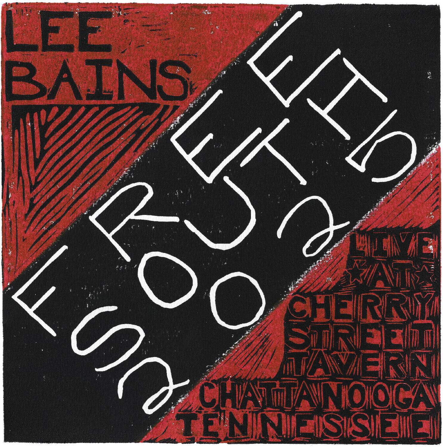 LEE BAINS  
LEE BAINS  
FROZEN FOOD  
LIVE AT  
CHERRY STREET TAVERN  
CHATTANOOGA TENNESSEE