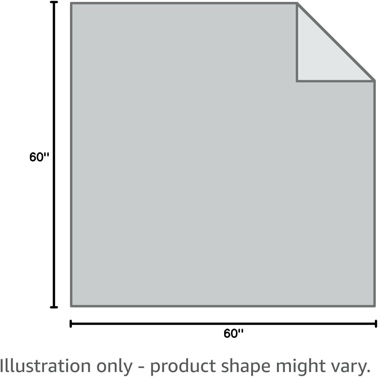60" x 60" Illustration only - product shape might vary.