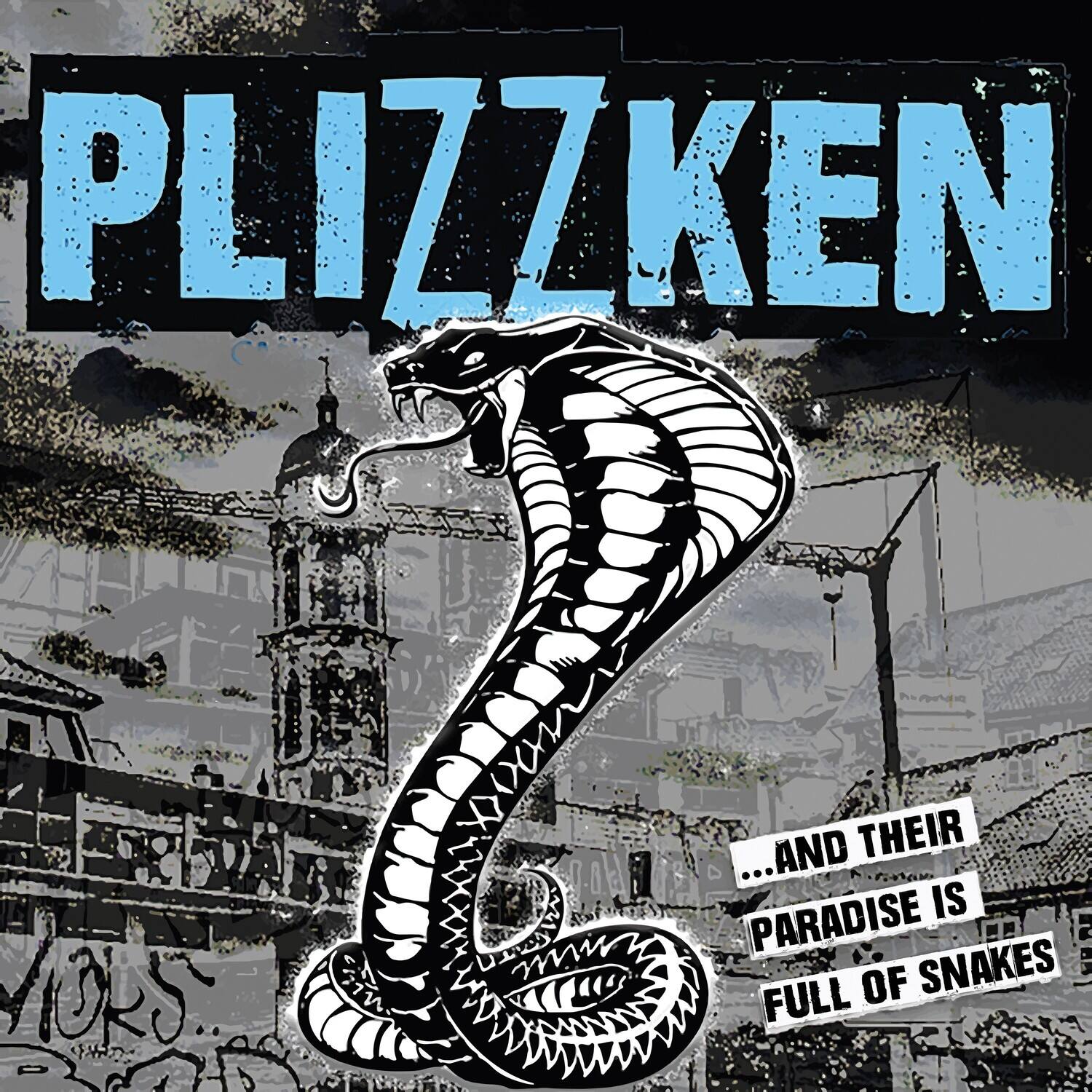 PLIZZKEN

...AND THEIR PARADISE IS FULL OF SNAKES