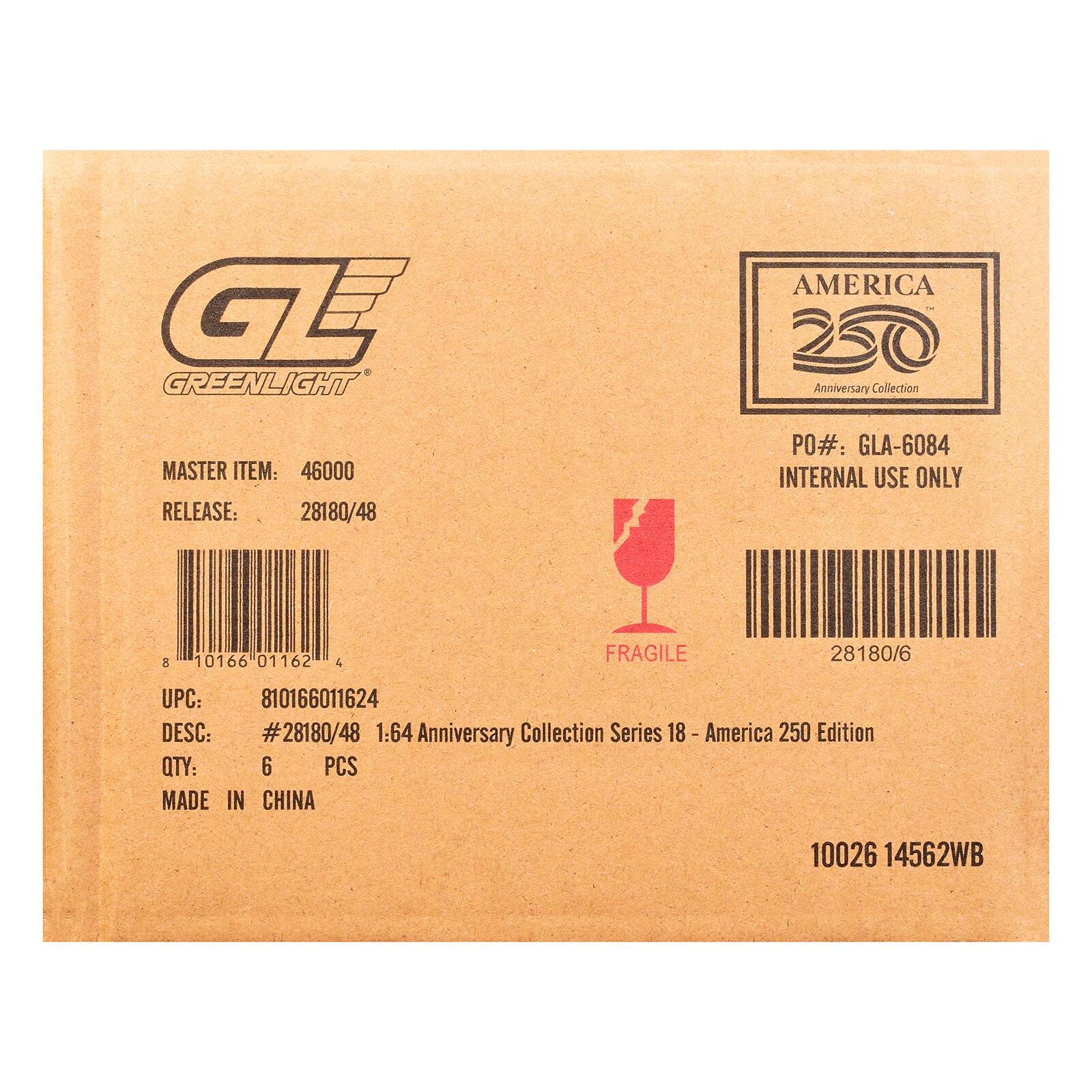 GE GREENLIGHT AMERICA Anniversary Collection  
MASTER ITEM: 46000  
RELEASE: 28180/48  
PO#: GLA-6084  
INTERNAL USE ONLY  
FRAGILE  
28180/6  
UPC: 810166011624  
DESC: #28180/48 1:64 Anniversary Collection Series 18 America 250 Edition  
QTY: 6 PCS  
MADE IN CHINA  
10026 14562WB
