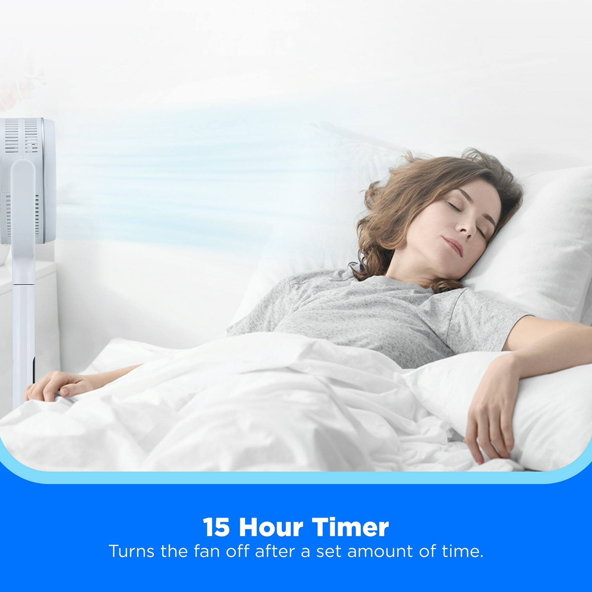 15 Hour Timer  
Turns the fan off after a set amount of time.