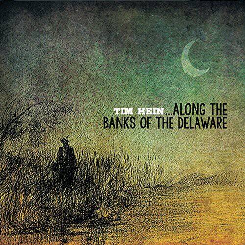 Tim Hein - Along the Banks of the Delaware   - COMPACT DISCS [CD] price history on PriceWatchPro