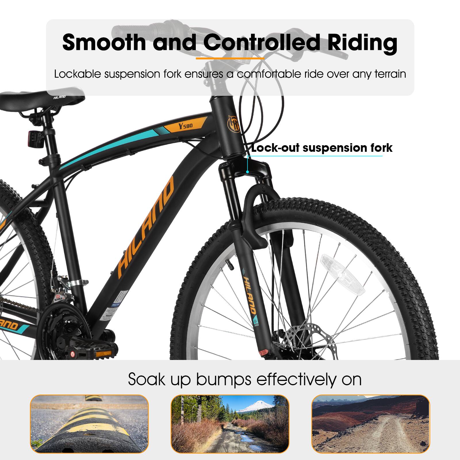 Smooth and Controlled Riding  
Lockable suspension fork ensures a comfortable ride over any terrain  

Lock-out suspension fork  

Soak up bumps effectively on