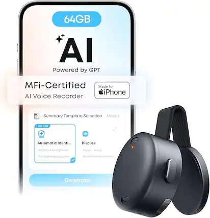 64GB AI Powered by GPT
MFi-Certified
Made for iPhone
AI Voice Recorder
Summary Template Selection
Last use
Automatic Ident...
Adaptive recognition
full scene adaptation
Discuss
Noise Noise
NoiseNoiseNoise
Generate