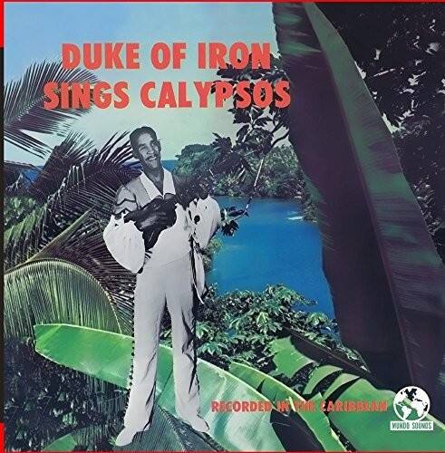 DUKE OF IRON  
SINGS CALYPSOS  

RECORDED IN THE CARIBBEAN  

MUNDO SOUNDS