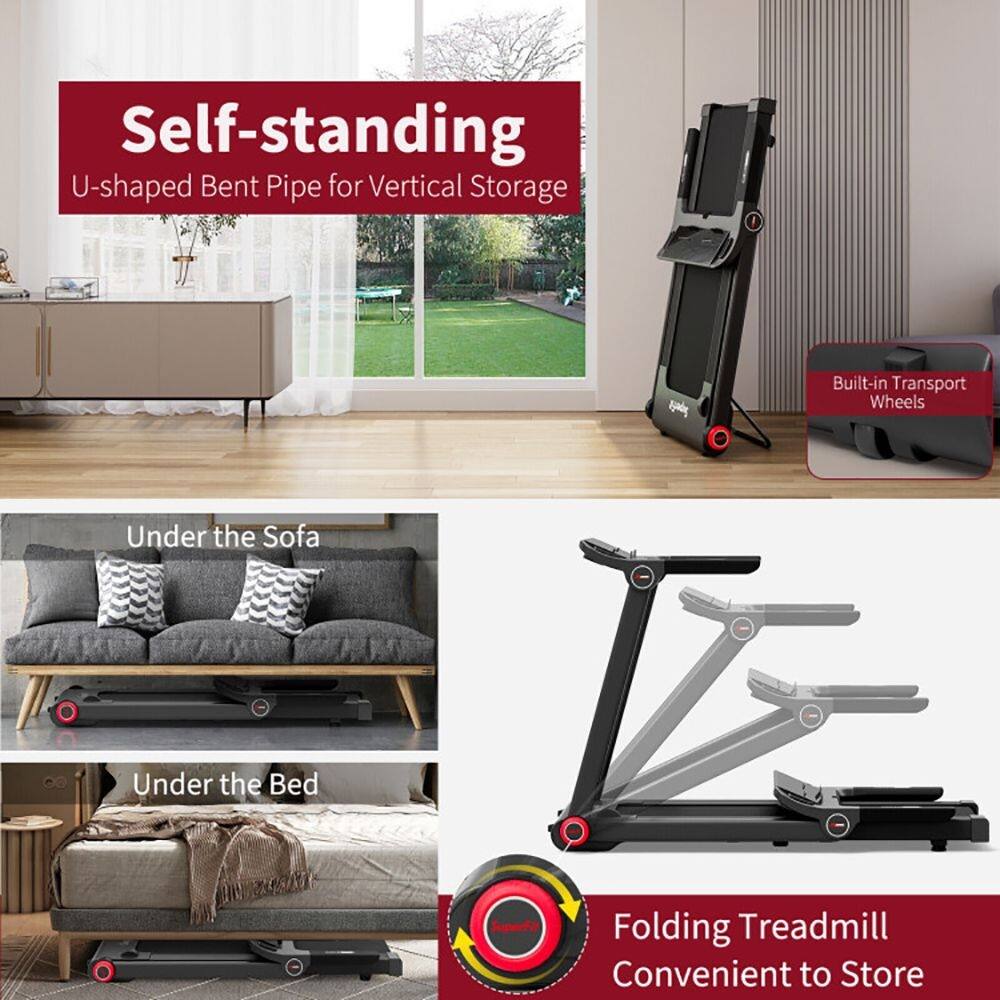 Self-standing U-shaped Bent Pipe for Vertical Storage  
Built-in Transport Wheels  
Under the Sofa  
Under the Bed  
Folding Treadmill Convenient to Store