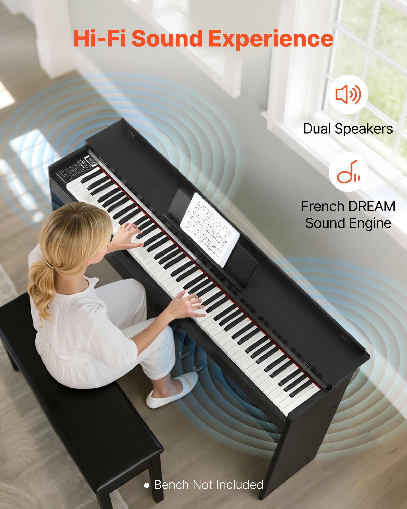 Hi-Fi Sound Experience  
Dual Speakers  
French DREAM Sound Engine  
Bench Not Included