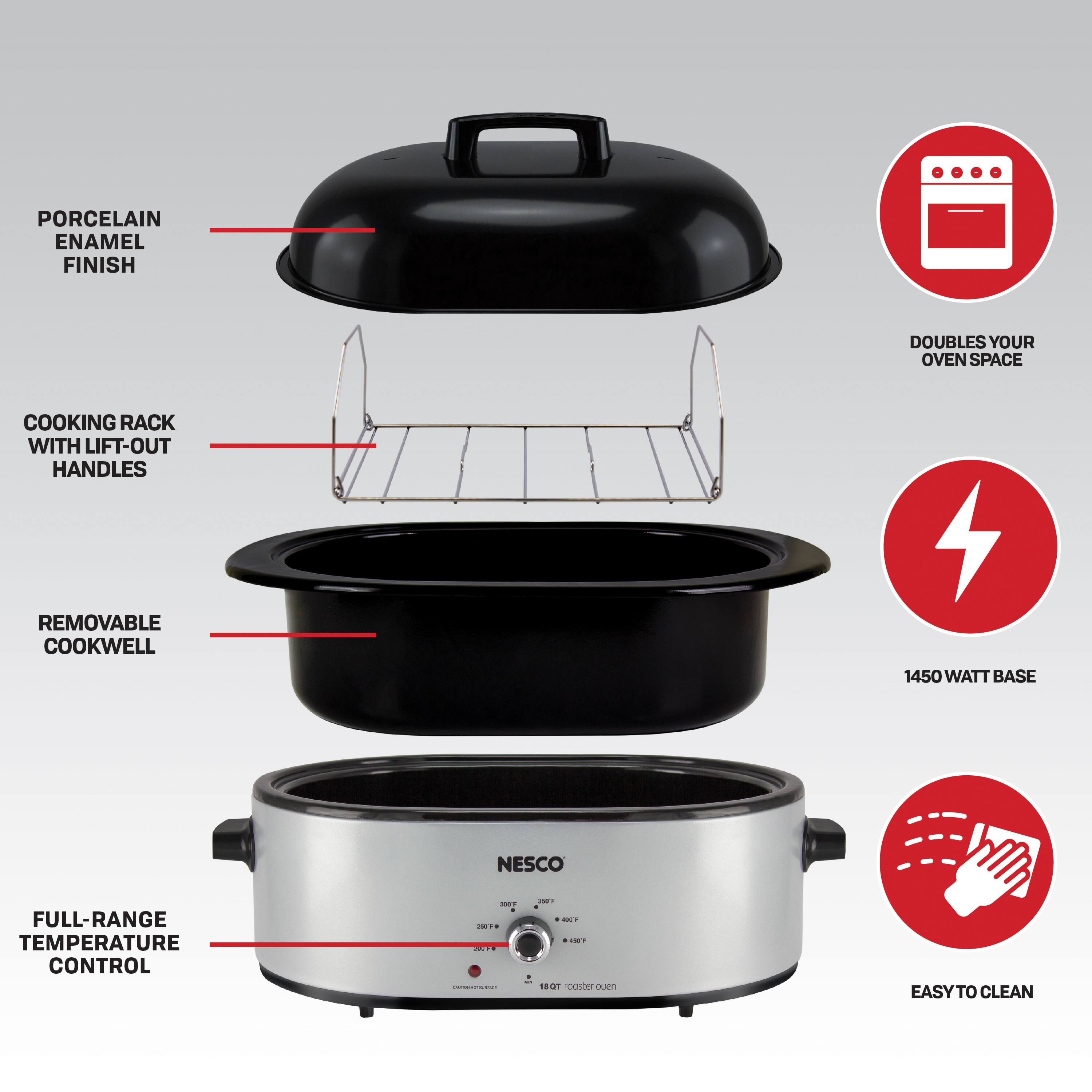 PORCELAIN ENAMEL FINISH DOUBLES YOUR OVEN SPACE COOKING RACK WITH LIFT-OUT HANDLES REMOVABLE COOKWELL 1450 WATT BASE NESCO FULL-RANGE TEMPERATURE CONTROL EASY TO CLEAN