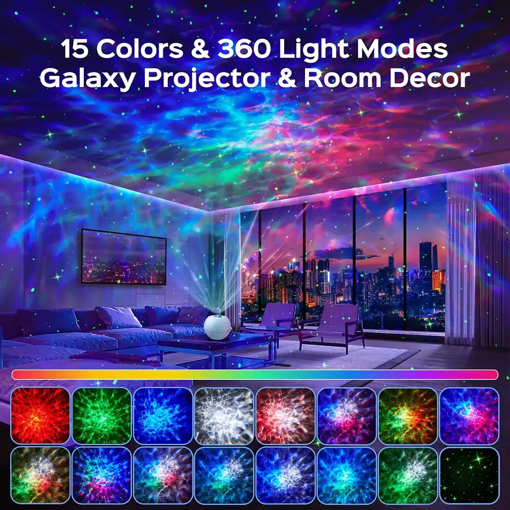15 Colors & 360 Light Modes  
Galaxy Projector & Room Decor