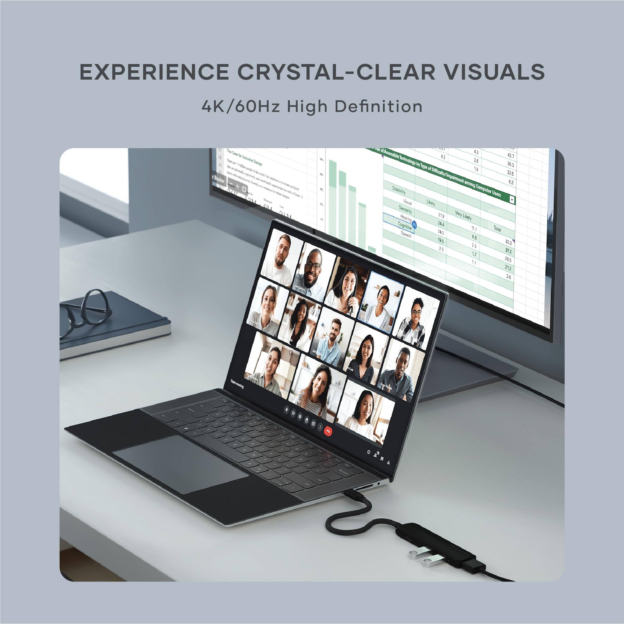 EXPERIENCE CRYSTAL-CLEAR VISUALS  
4K/60Hz High Definition