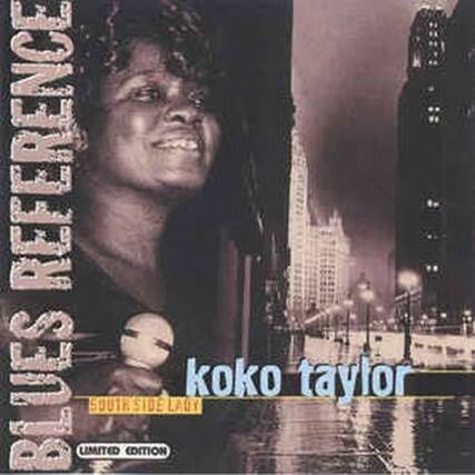REFERENCE BLUES
koko taylor
SOUTH SIDE LADY
LIMITED EDITION