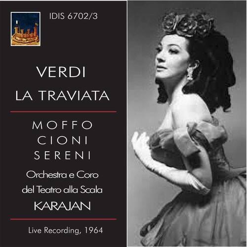 IDIS 6702/3

VERDI  
LA TRAVIATA

MOFFO  
CIONI  
SERENI

Orchestra e Coro  
del Teatro alla Scala  
KARAJAN

Live Recording, 1964