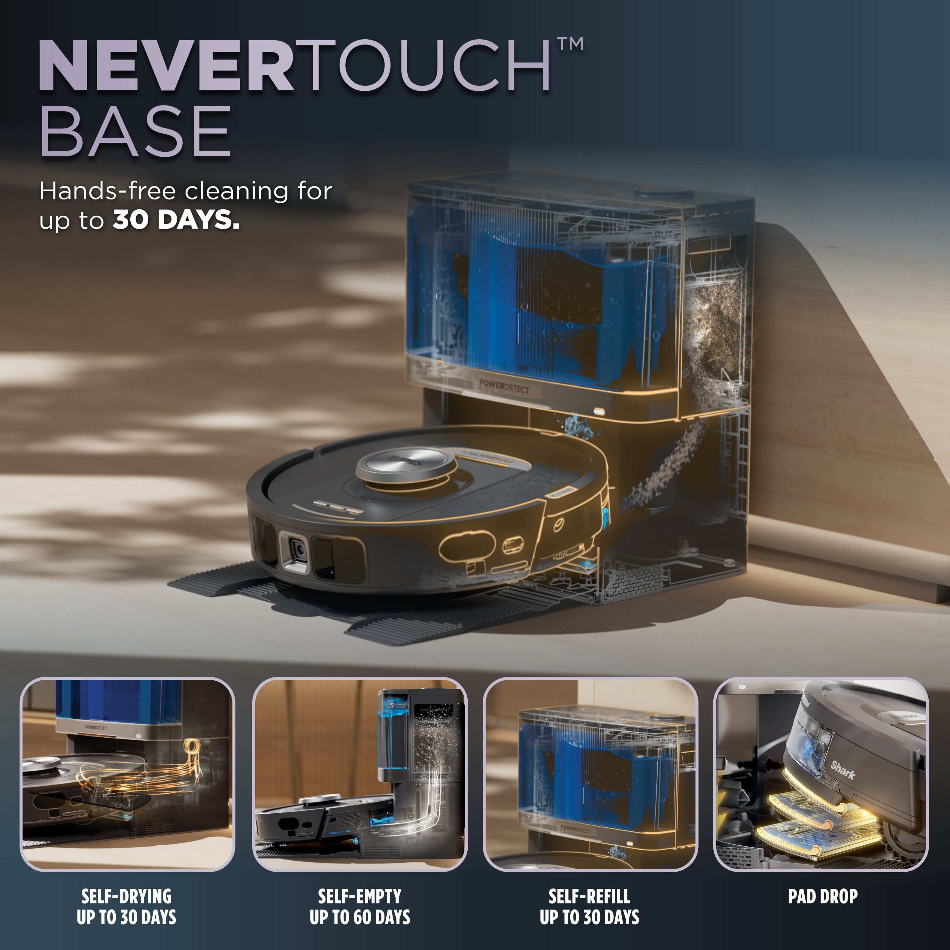 The Nevertouch Base is a hands-free cleaning device that can last up to 30 days without needing to be manually emptied or refilled. It also has a power detect feature, which allows it to self-dry and self-empty for up to 30 and 60 days, respectively. Additionally, it can be refilled up to 30 days. The device also has a pad drop feature, which allows for easy disposal of used pads.