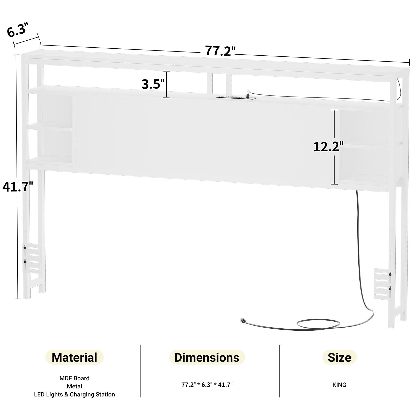 6.3" 77.2" 3.5" 12.2" 41.7"  
Material: MDF Board, Metal, LED Lights & Charging Station  
Dimensions: 77.2" x 6.3" x 41.7"  
Size: KING