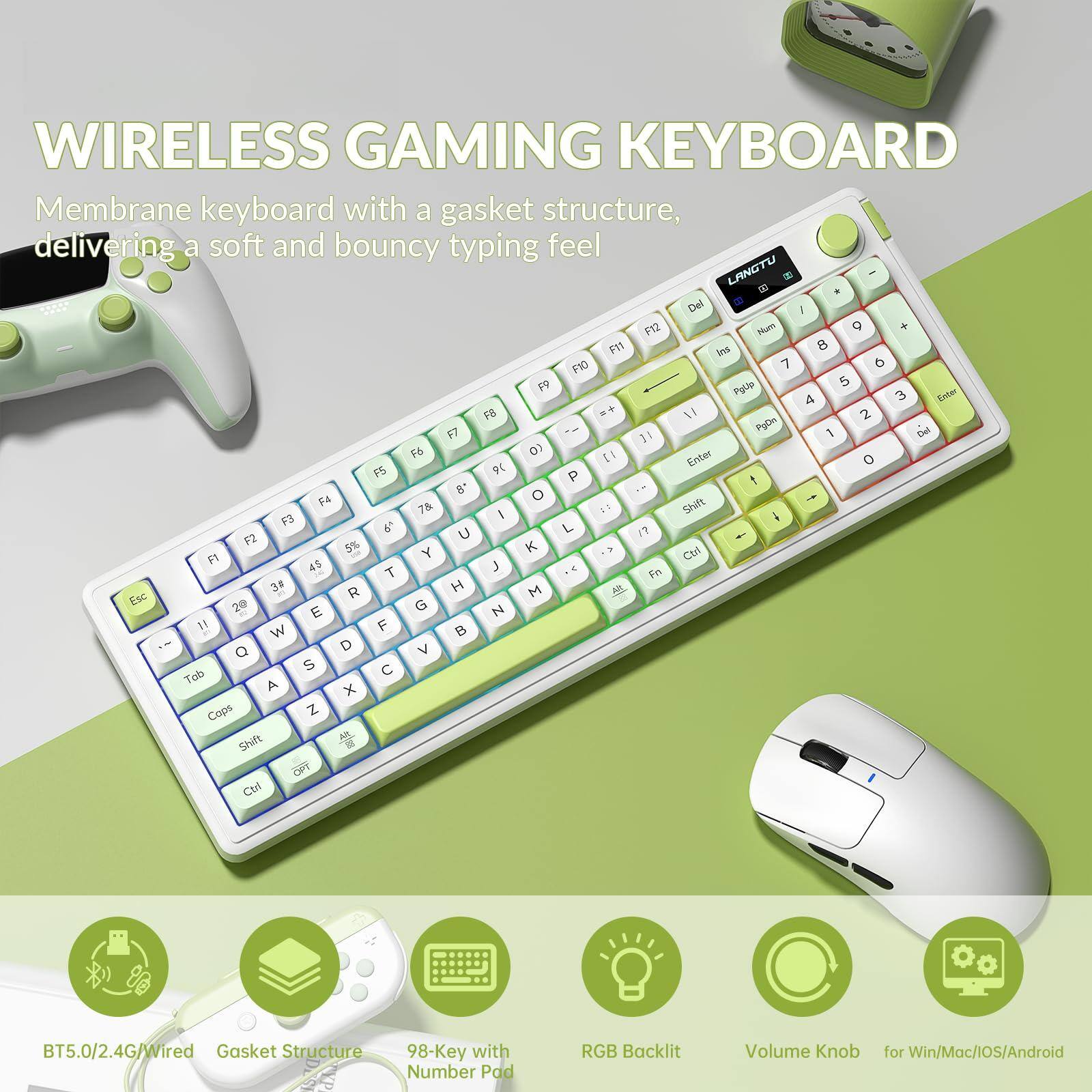 **WIRELESS GAMING KEYBOARD**

Membrane keyboard with a gasket structure, delivering a soft and bouncy typing feel

- LANGTU
- BTS5.0/2.4G/Wired
- Gasket Structure
- 98-Key with Number Pad
- RGB Backlit
- Volume Knob
- for Win/Mac/IOS/Android