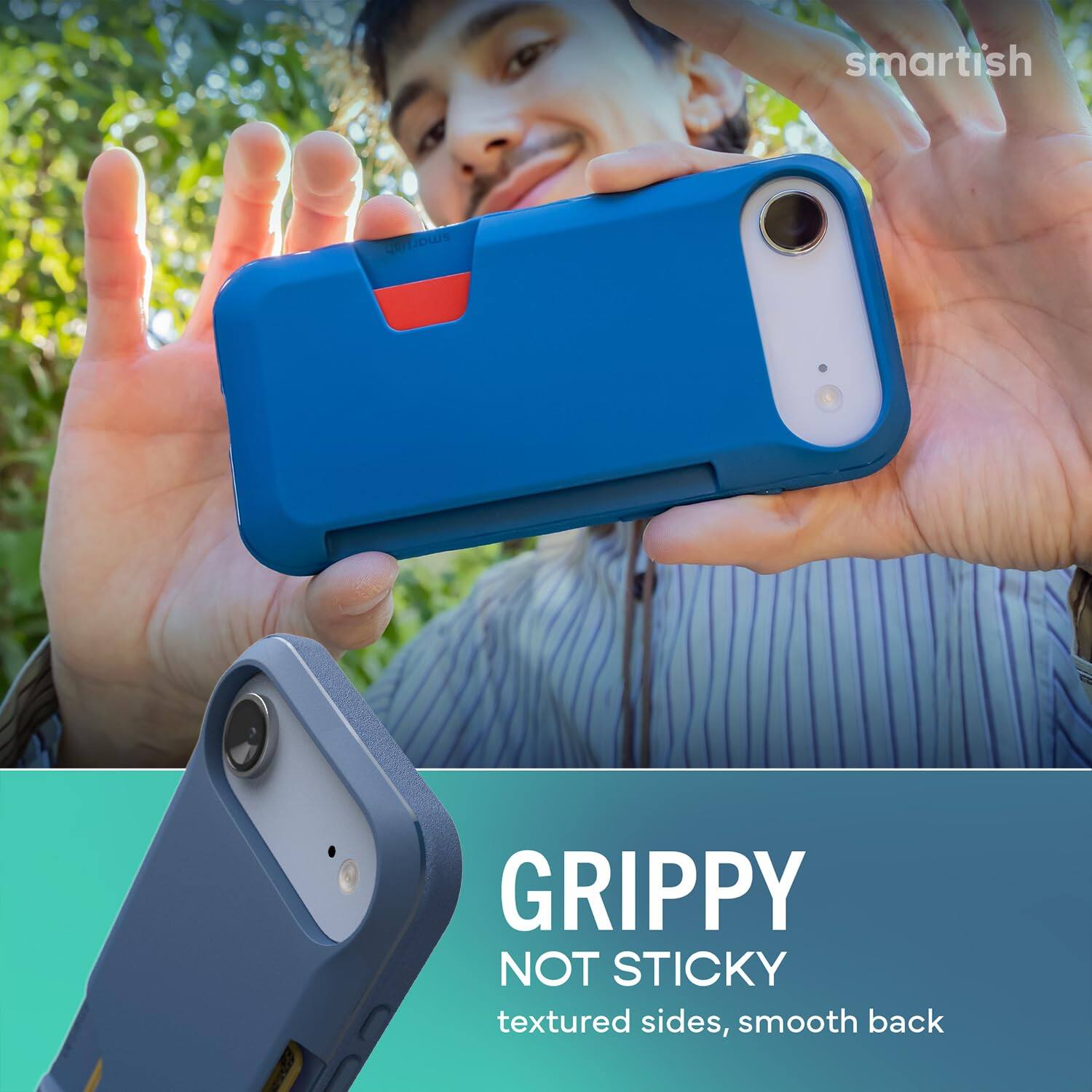smartish

GRIPPY NOT STICKY
textured sides, smooth back