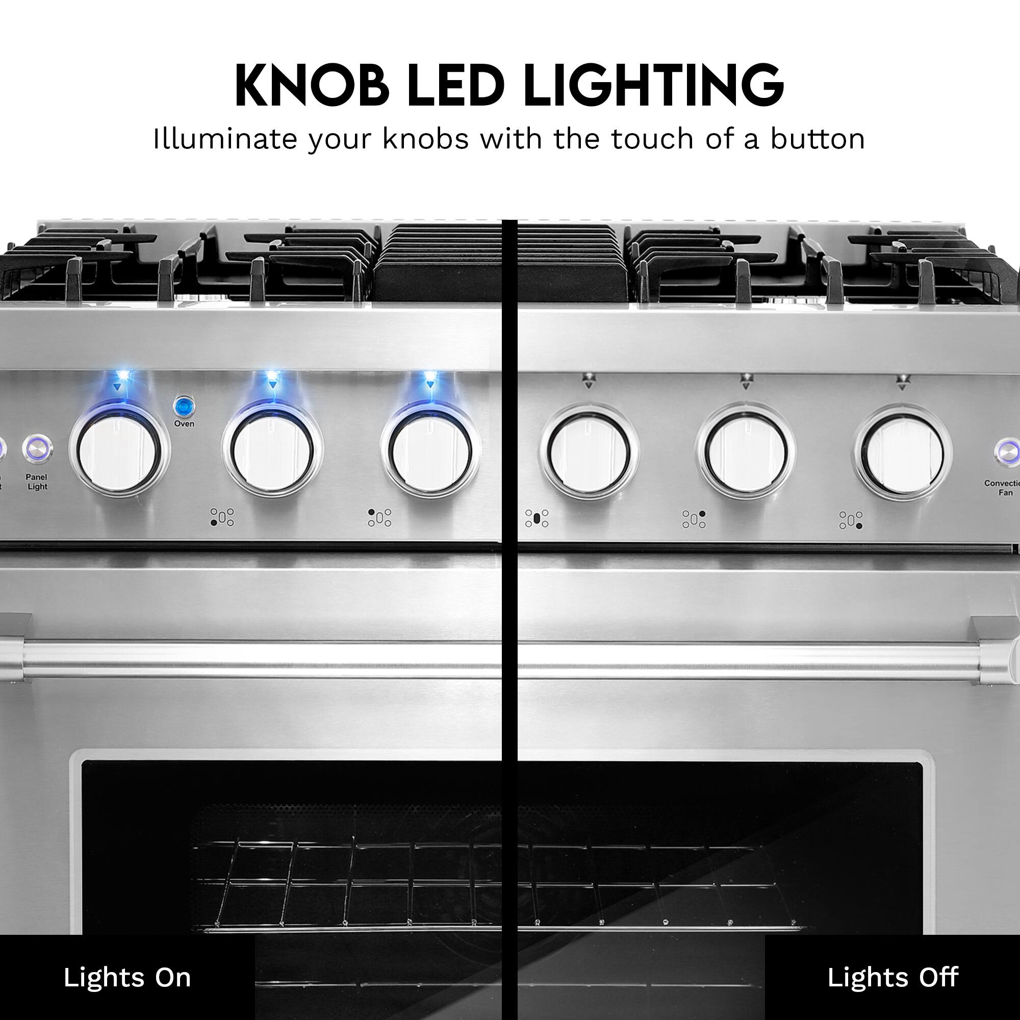KNOB LED LIGHTING  
Illuminate your knobs with the touch of a button

Oven  
Panel Light  
Convection Fan  
0  
or  
3  
0  
fl  
g  
F  
2  

Lights On  
Lights Off
