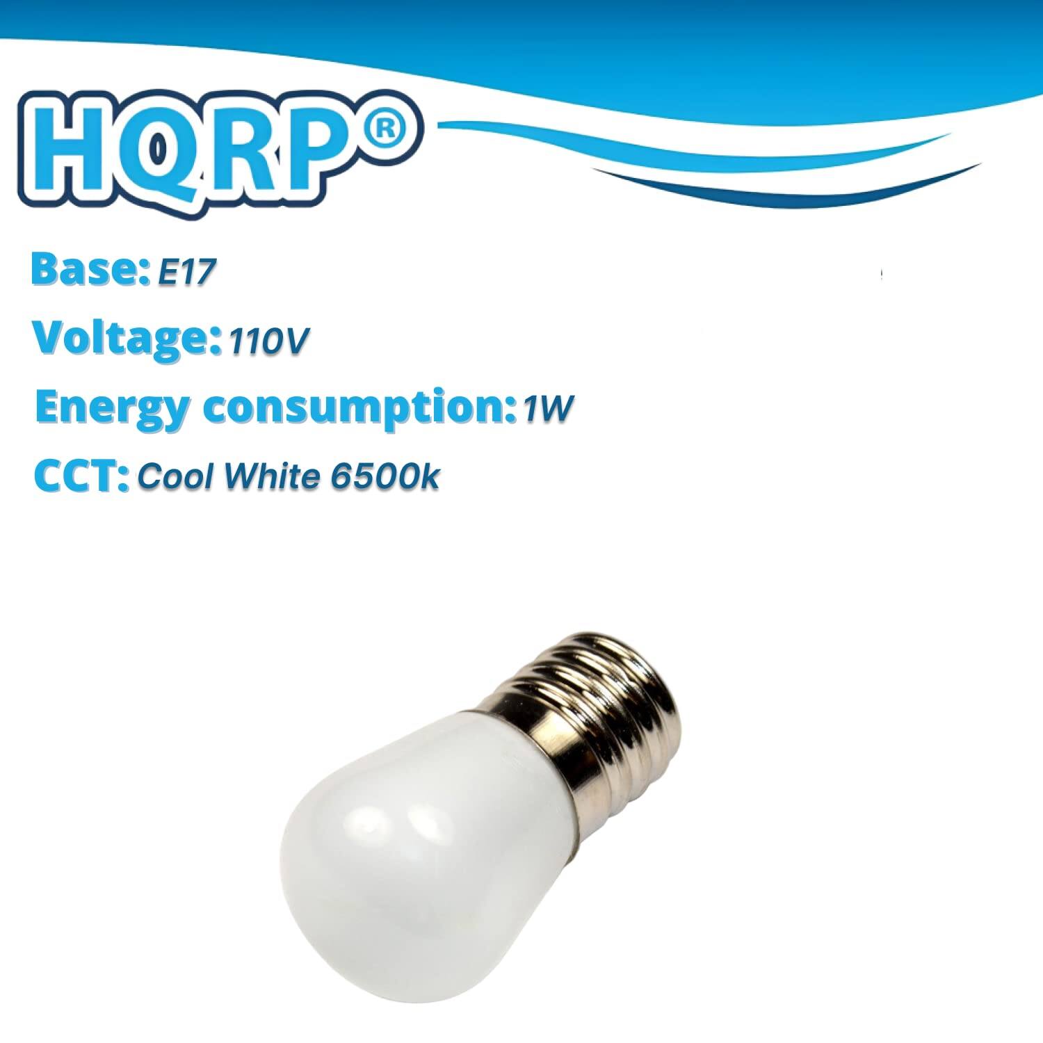 HQRP Base: E17  
Voltage: 110V  
Energy consumption: 1W  
CCT: Cool White 6500k