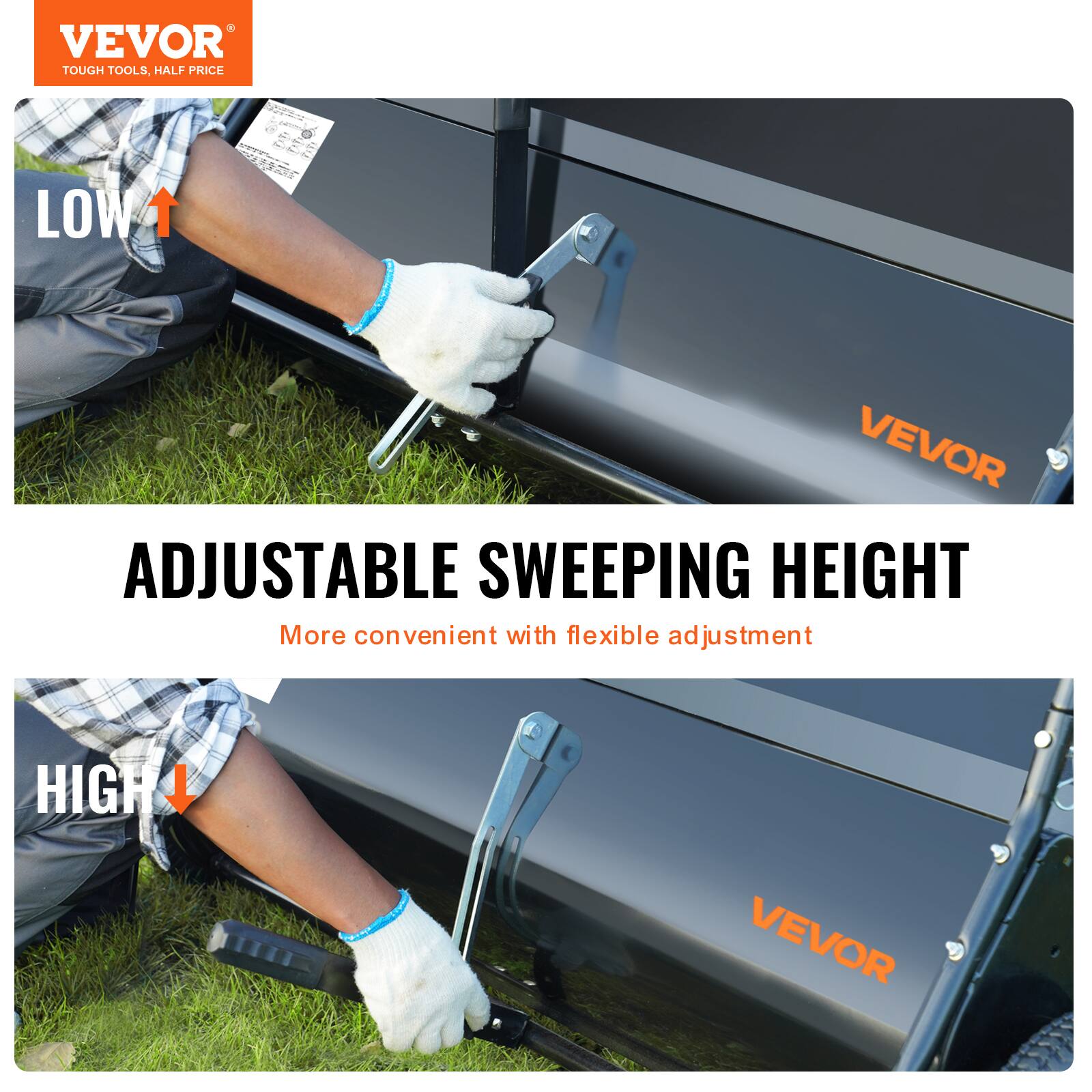 VEVOR TOUGH TOOLS, HALF PRICE

LOW

ADJUSTABLE SWEEPING HEIGHT
More convenient with flexible adjustment

HIGH