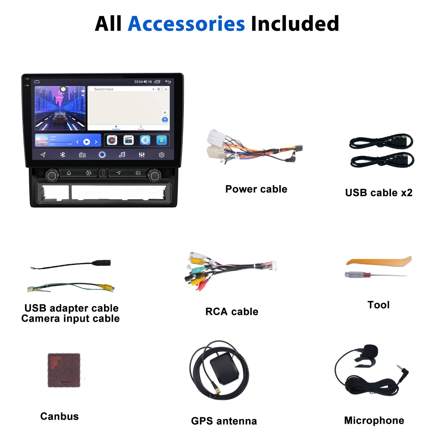 All Accessories Included

- Power cable
- USB cable x2
- USB adapter cable
- Camera input cable
- RCA cable
- Tool
- Canbus
- GPS antenna
- Microphone
