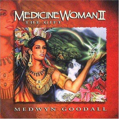 Medicine Woman II  
The Gift  
Medwyn Goodall