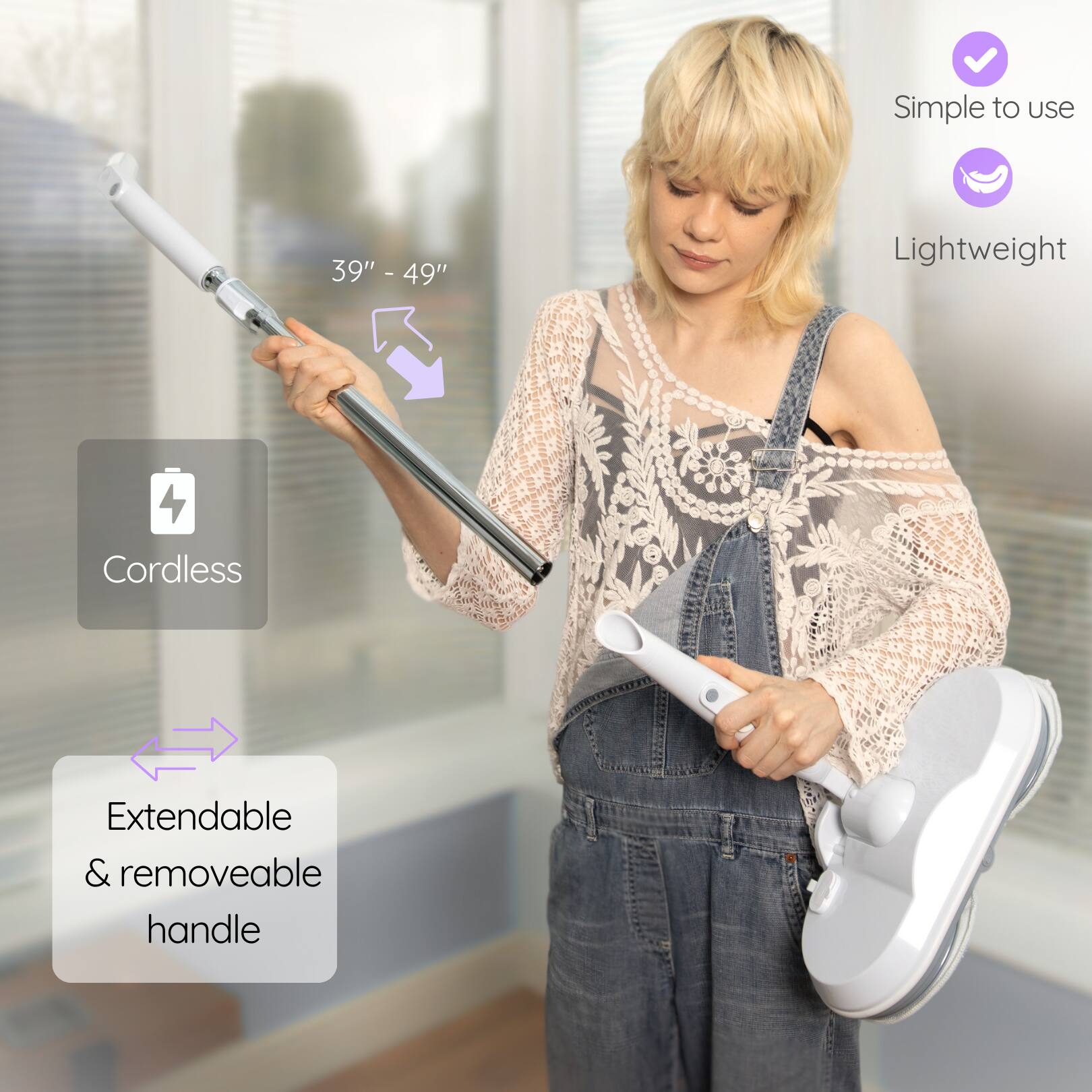 Simple to use, Lightweight, Cordless, Extendable & removeable handle, 39" - 49"