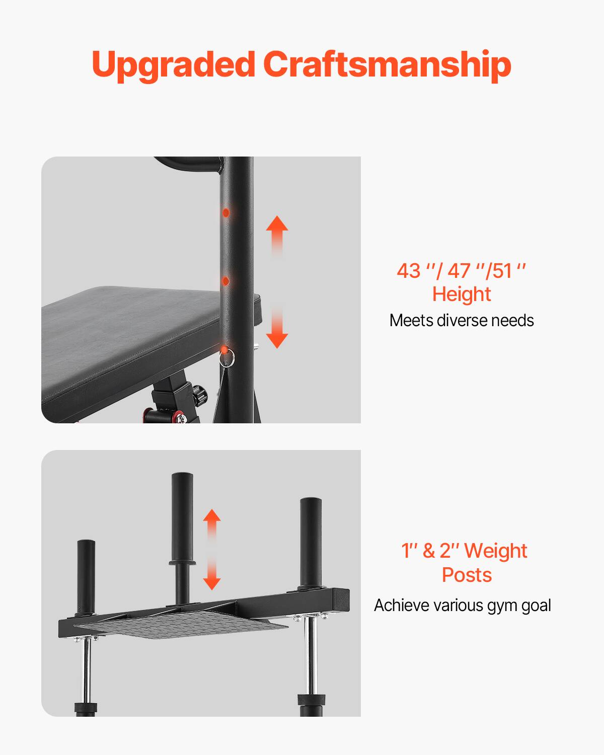 Upgraded Craftsmanship

43" / 47" / 51" Height  
Meets diverse needs

1" & 2" Weight Posts  
Achieve various gym goals