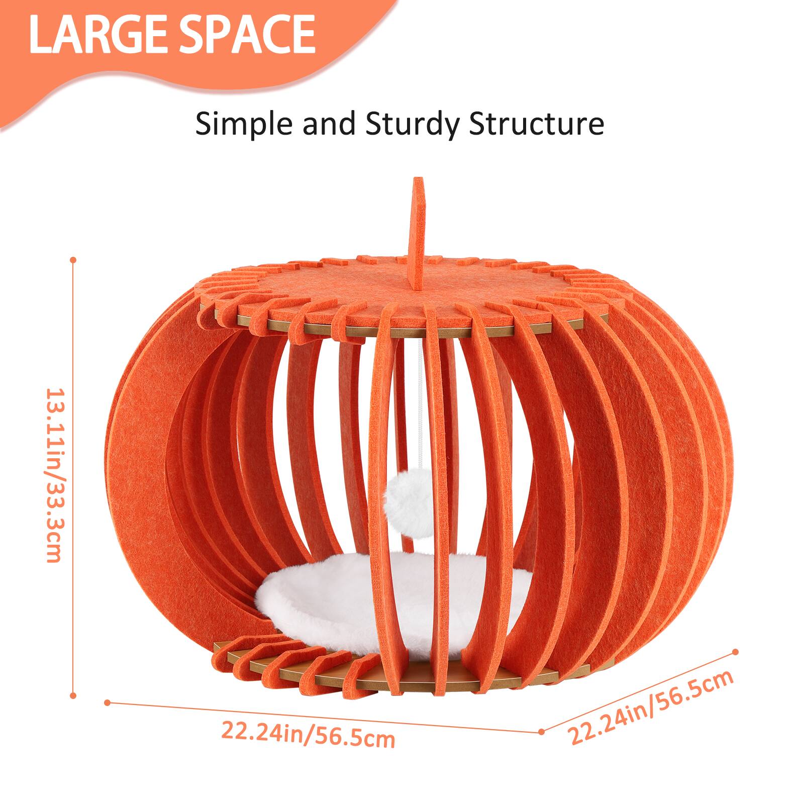 LARGE SPACE  
Simple and Sturdy Structure  
13.11in/33.3cm  
22.24in/56.5cm  
22.24in/56.5cm