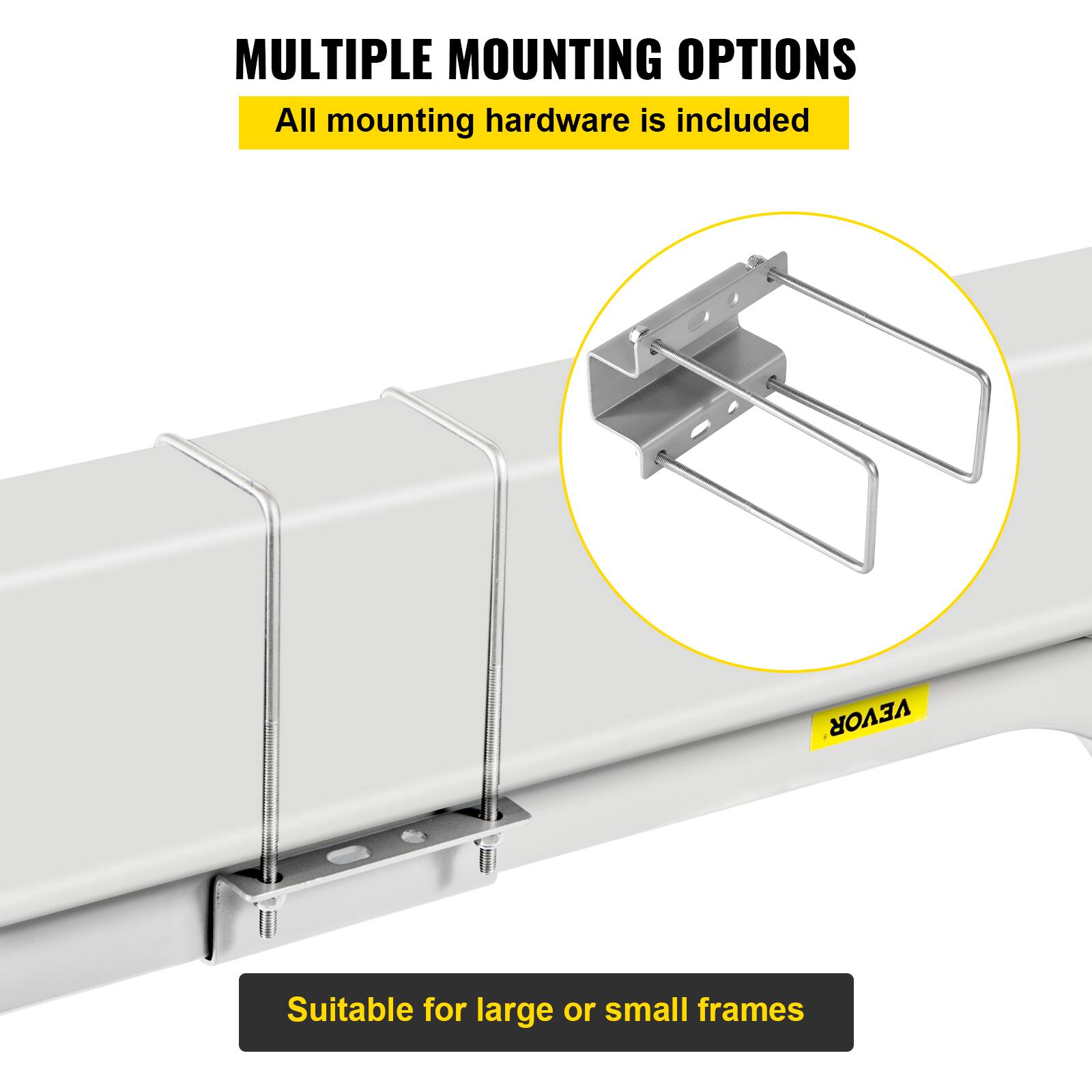 MULTIPLE MOUNTING OPTIONS  
All mounting hardware is included  

Suitable for large or small frames