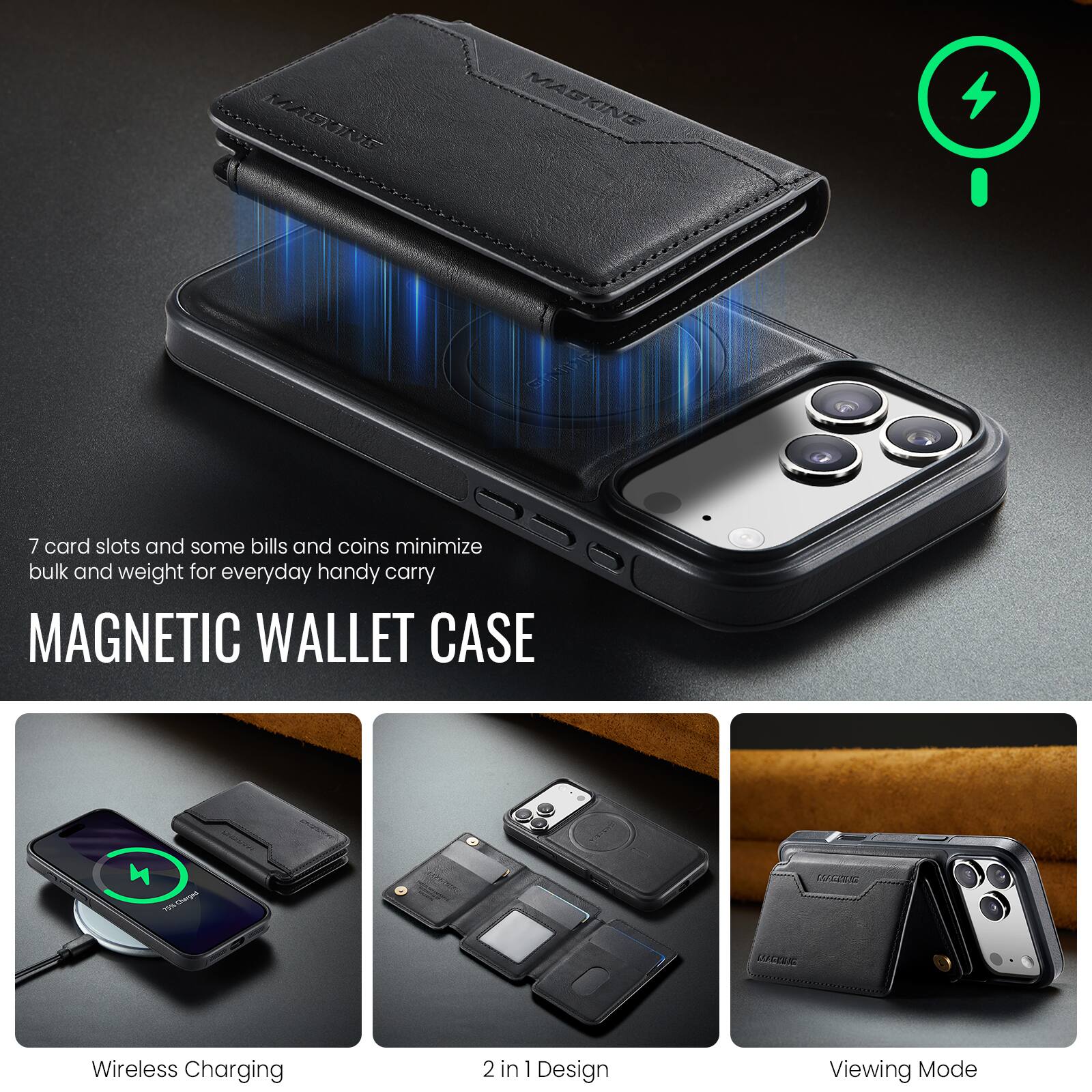 MADRIE MASKING 7 card slots and some bills and coins minimize bulk and weight for everyday handy carry MAGNETIC WALLET CASE

LCA LCEIC Wireless Charging 2 in 1 Design Viewing Mode