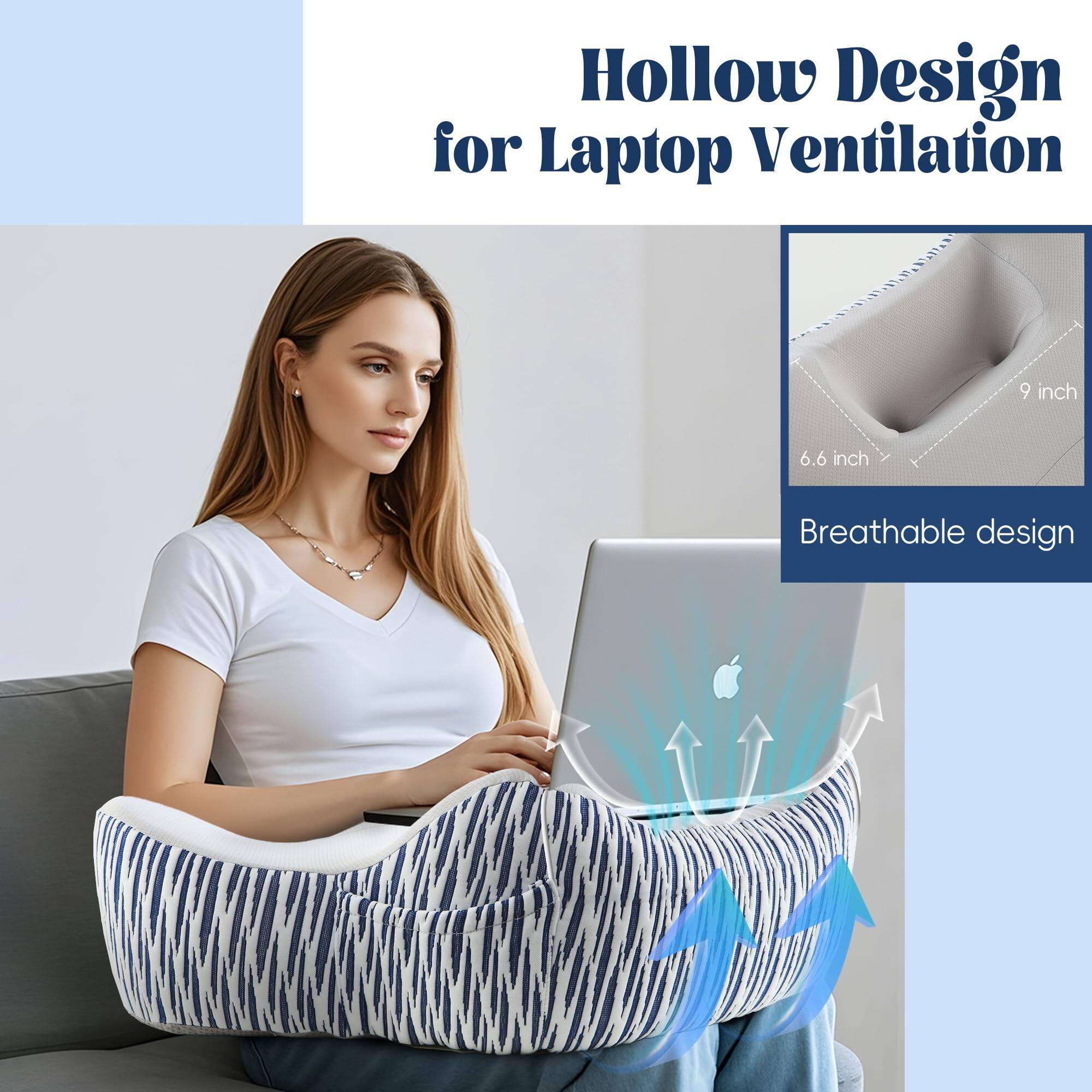 Hollow Design for Laptop Ventilation

9 inch x 6.6 inch

Breathable design
