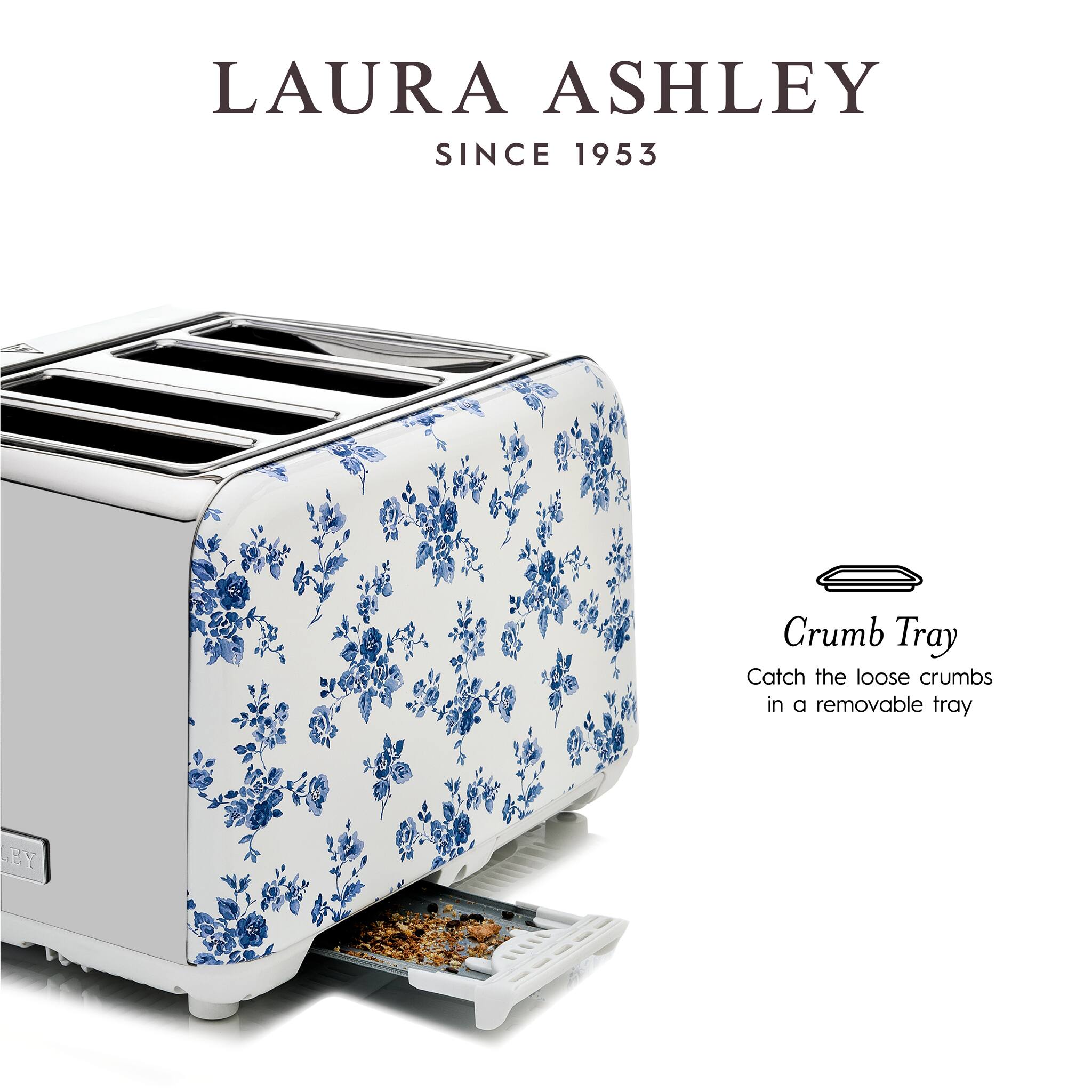 LAURA ASHLEY  
SINCE 1953  

Crumb Tray  
Catch the loose crumbs in a removable tray