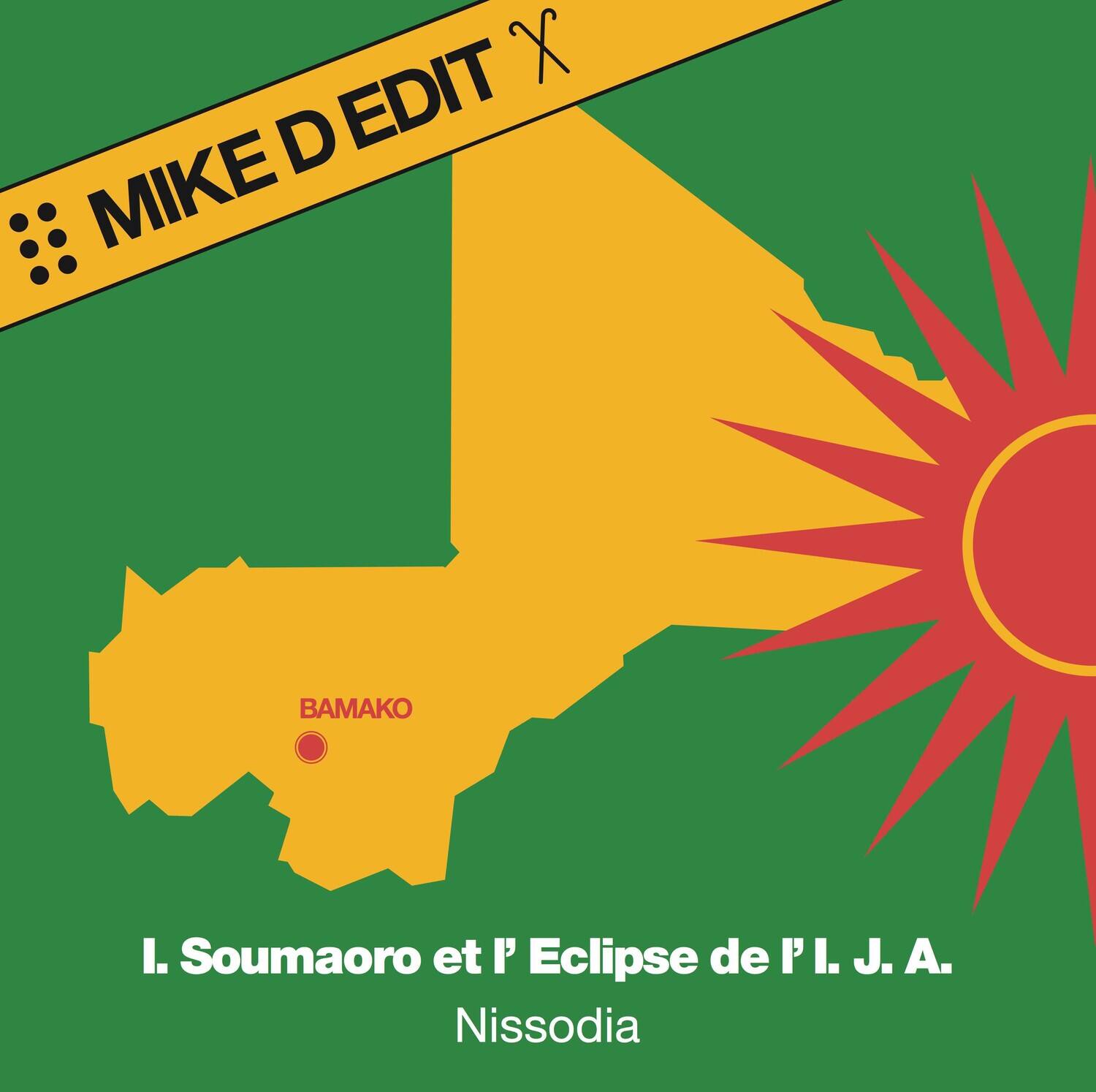 MIKE D EDIT

BAMAKO

I. Soumaoro et l' Eclipse de l' I. J. A. Nissodia