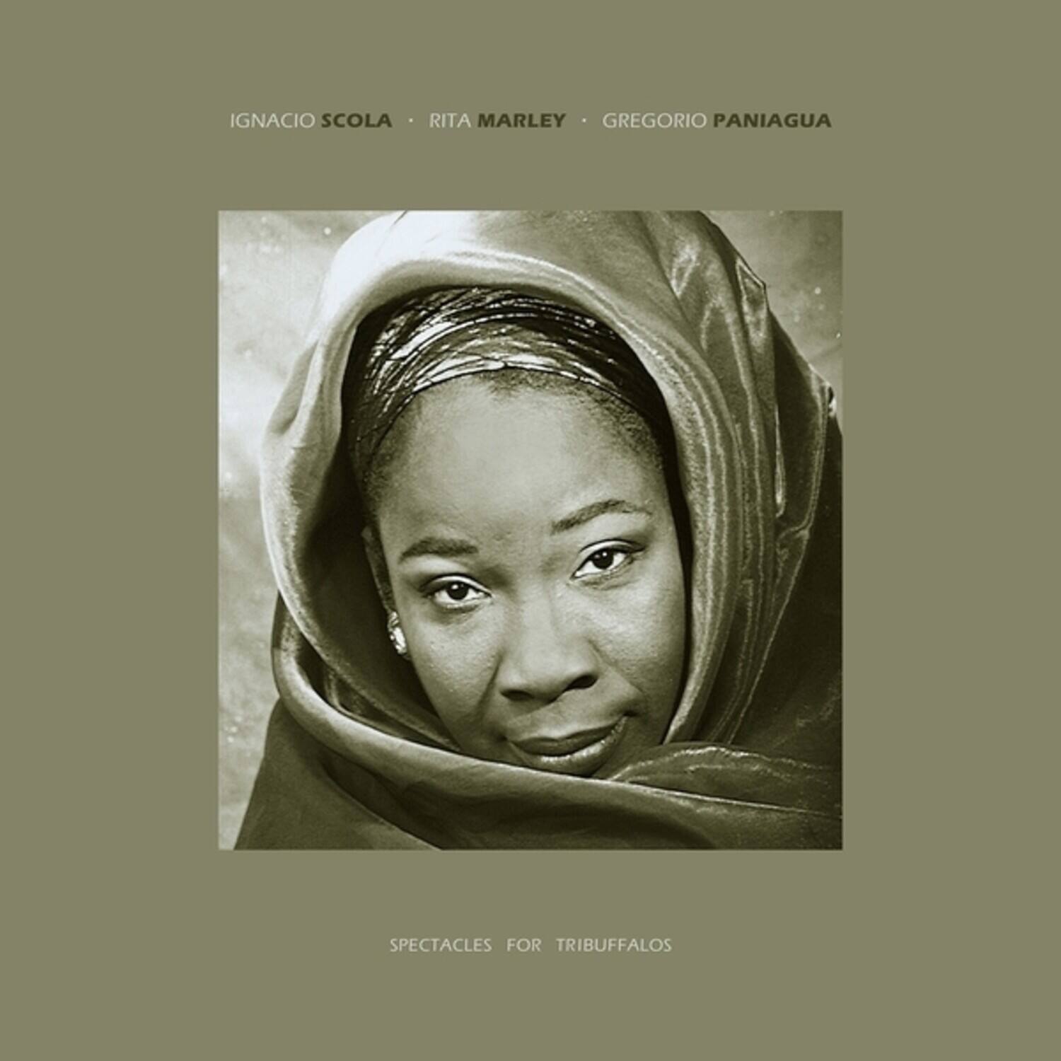 IGNACIO SCOLA • RITA MARLEY • GREGORIO PANIAGUA

SPECTACLES FOR TRIBUFFALOS