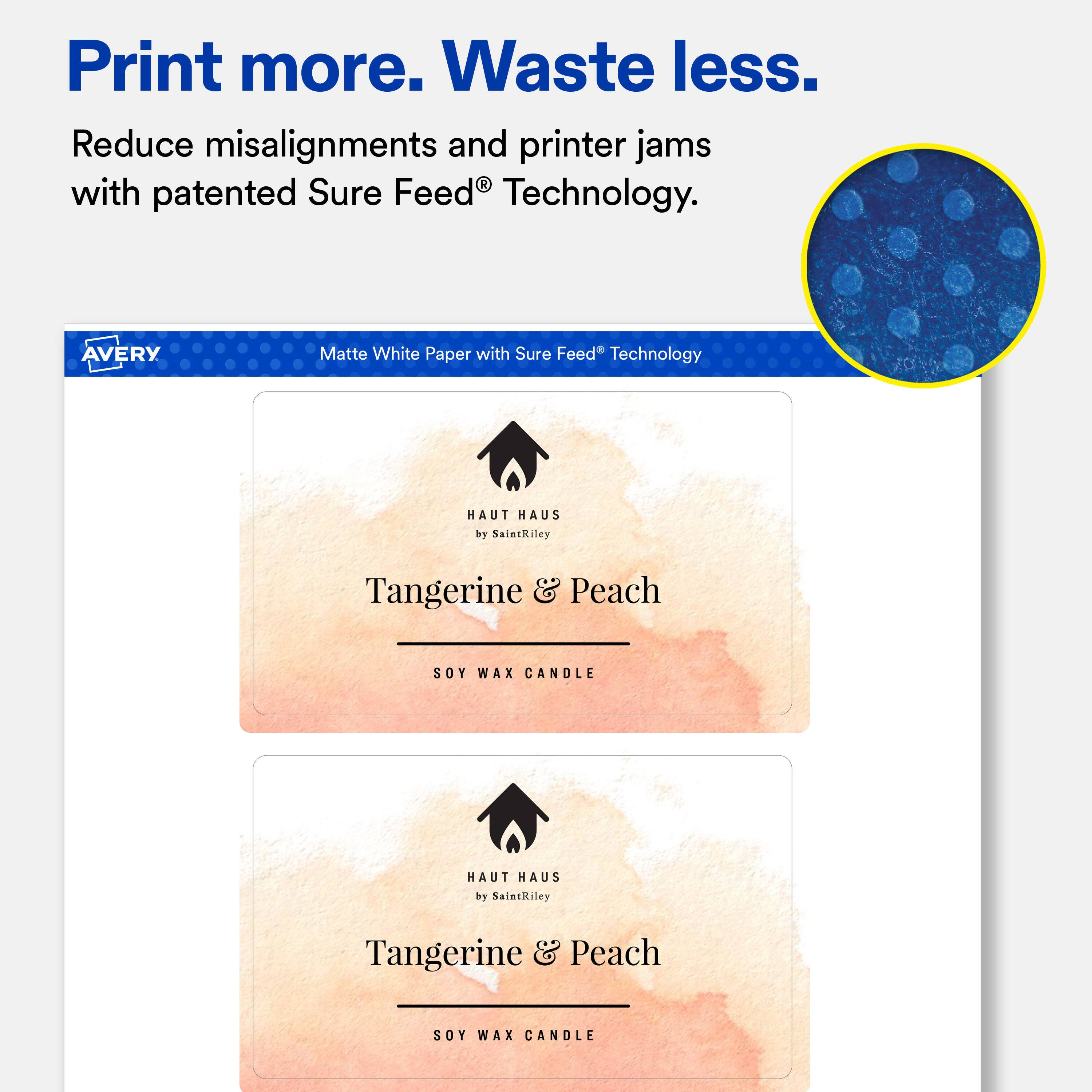 Print more. Waste less.  
Reduce misalignments and printer jams with patented Sure Feed® Technology.  

AVERY  
Matte White Paper with Sure Feed® Technology  

HAUT HAUS by SaintRiley  
Tangerine & Peach  
SOY WAX CANDLE