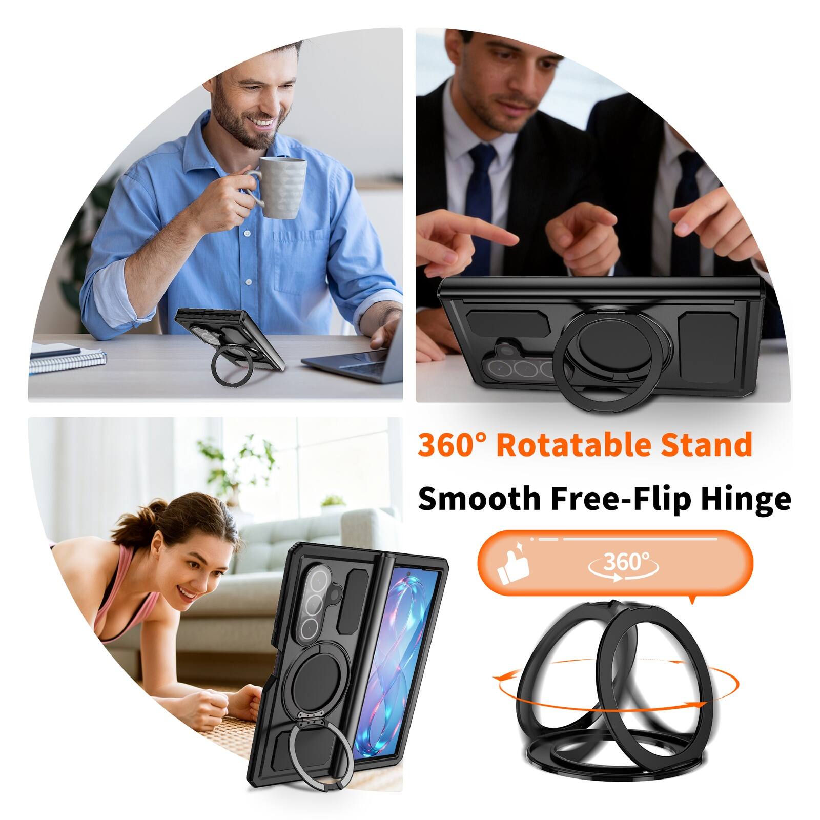 360° Rotatable Stand  
Smooth Free-Flip Hinge