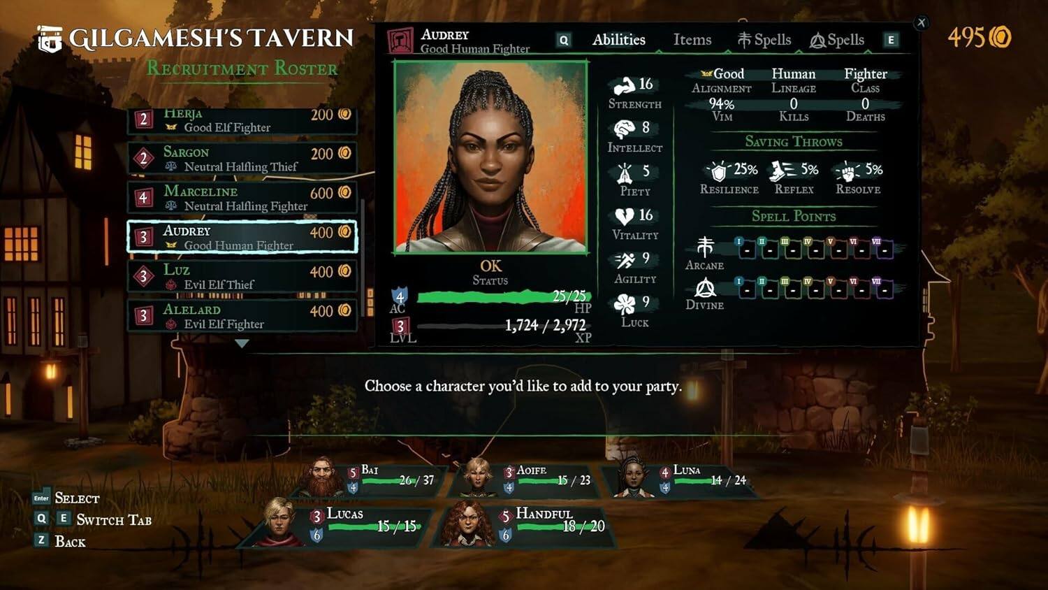 **GILGAMESH'S TAVERN**  
**RECRUITMENT ROSTER**

- **AUDREY**  
  Good Human Fighter  
  400

- **HERJA**  
  Good Elf Fighter  
  200

- **SARGON**  
  Neutral Halfling Thief  
  200

- **MARCELINE**  
  Neutral Halfling Fighter  
  600

- **LUZ**  
  Evil Elf Thief  
  400

- **ALELARD**  
  Evil Elf Fighter  
  400

**AUDREY**  
- **ALIGNMENT:** Good  
- **LINEAGE:** Human  
- **CLASS:** Fighter  
- **STRENGTH:** 16  
- **INTELLECT:** 8  
- **PIETY:** 5  
- **VITALITY:** 4  
- **SPELL POINTS:** 16  
- **AGILITY:** 9  
- **LUCK:** 3  
- **VIM:** 24/25  
- **HP:** 1,724 / 2,972  
- **XP:** 495