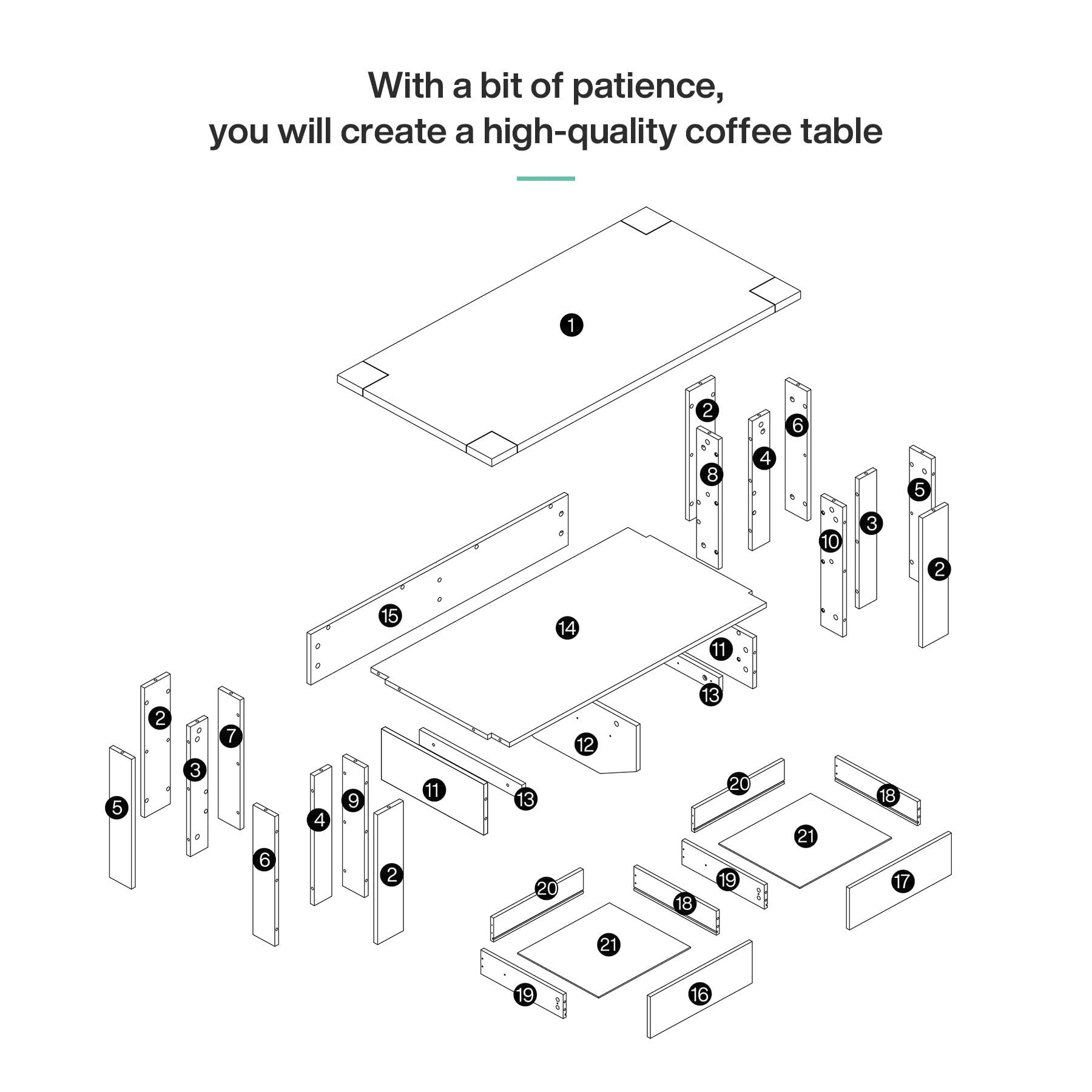 With a bit of patience, you will create a high-quality coffee table

1
A
2
1 6
8
4
5

KP
10
3
2
1 0 0
15
14
11
0 &
5
2 4
0 - 3 4 No.
7
6
4
9
2
11
13 20
12
13 20 19 18

21
18 17
21
19
NATION
16