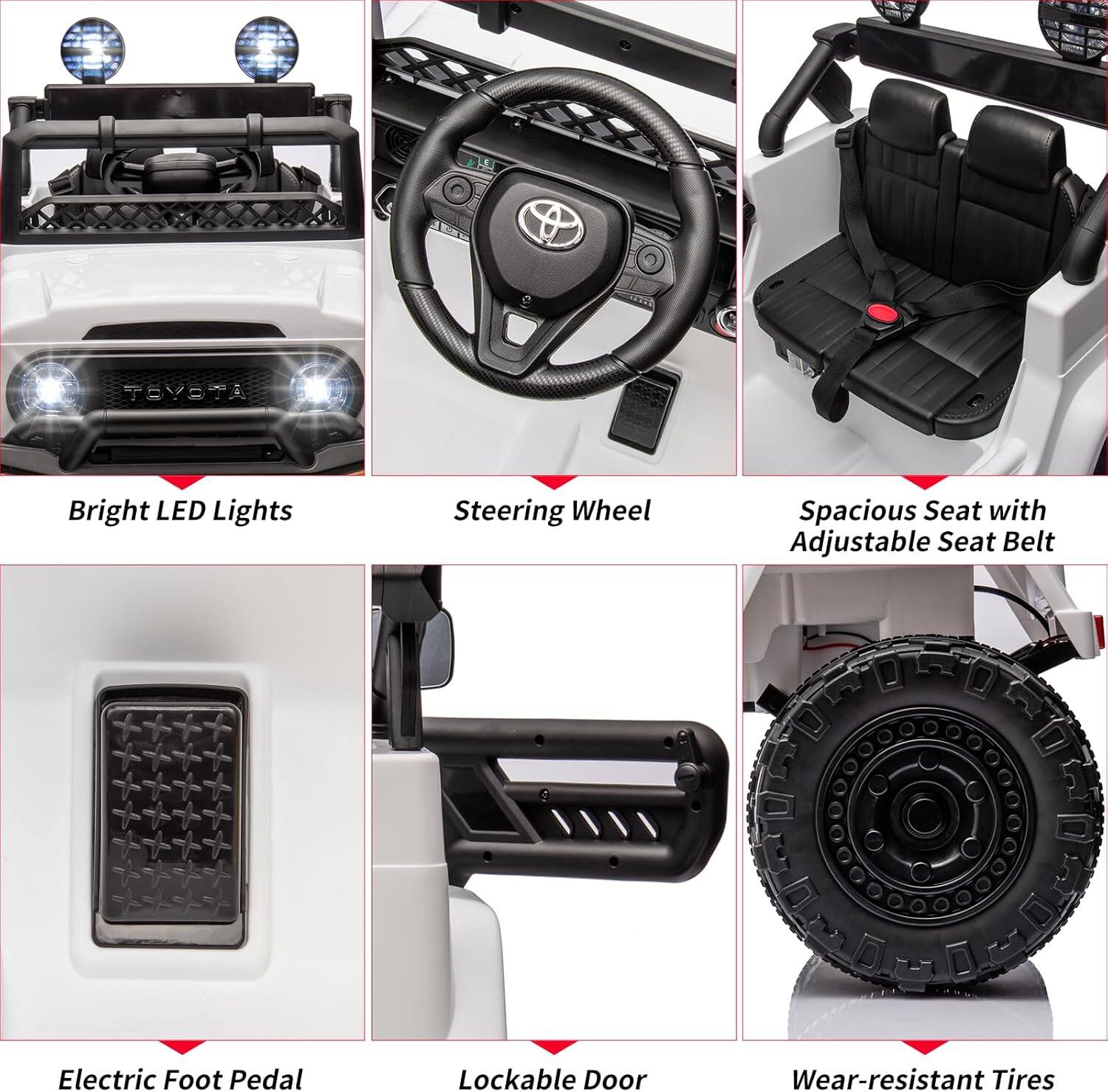 - Bright LED Lights
- Steering Wheel
- Spacious Seat with Adjustable Seat Belt
- Electric Foot Pedal
- Lockable Door
- Wear-resistant Tires