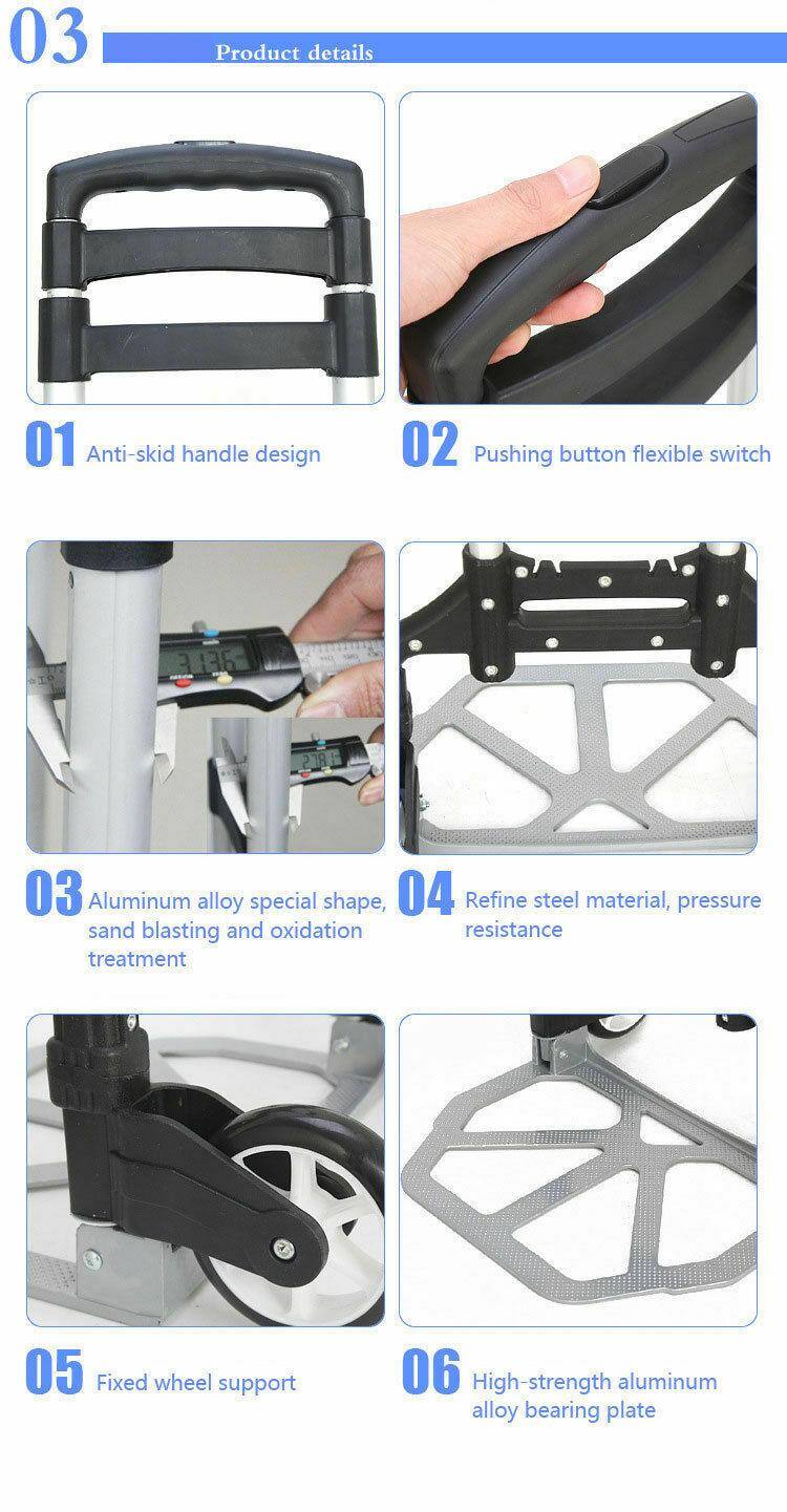 03 Product details

01 Anti-skid handle design

02 Pushing button flexible switch

03 Aluminum alloy special shape, sand blasting and oxidation treatment

04 Refine steel material, pressure resistance

05 Fixed wheel support

06 High-strength aluminum alloy bearing plate