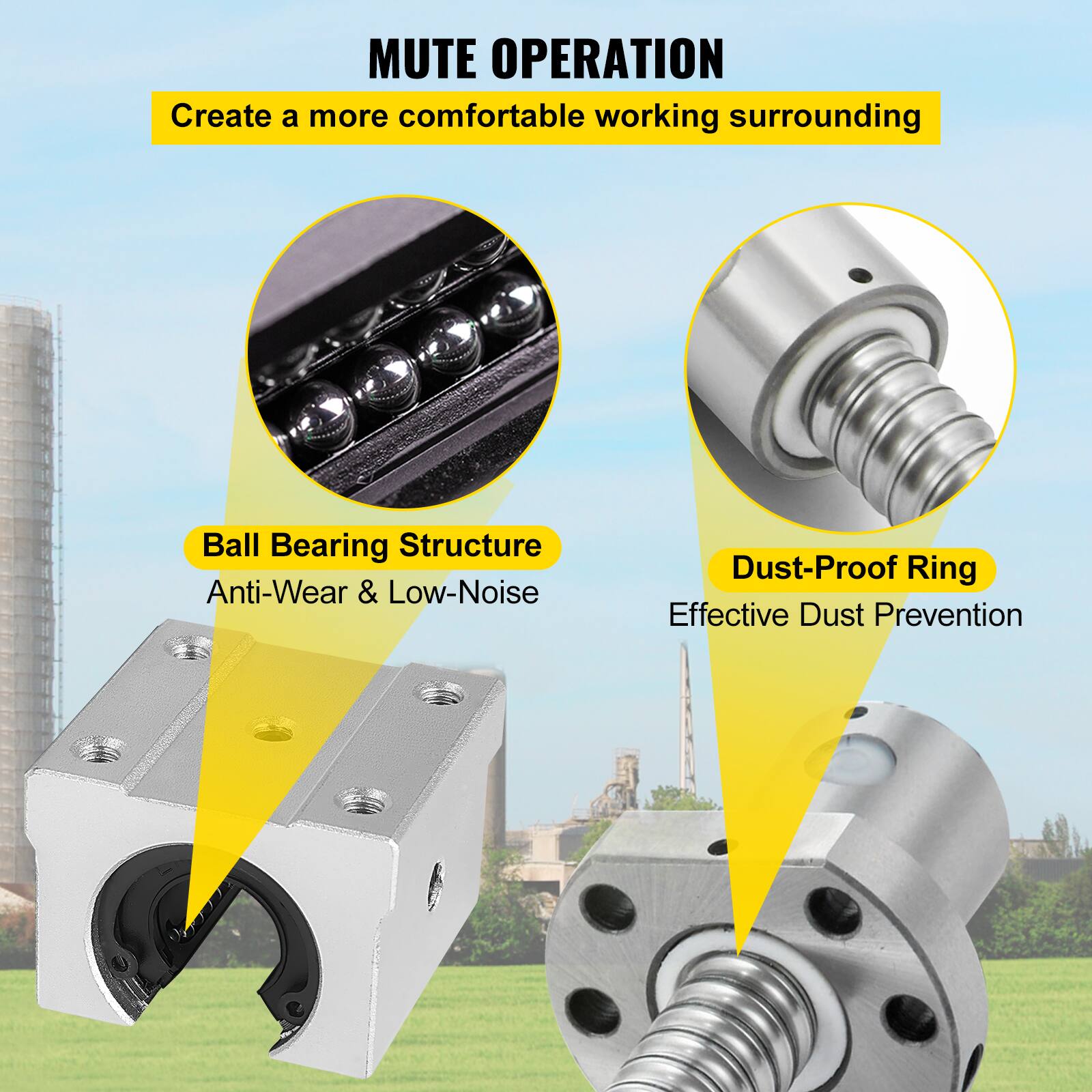 MUTE OPERATION  
Create a more comfortable working surrounding  

- Ball Bearing Structure  
  Anti-Wear & Low-Noise  

- Dust-Proof Ring  
  Effective Dust Prevention