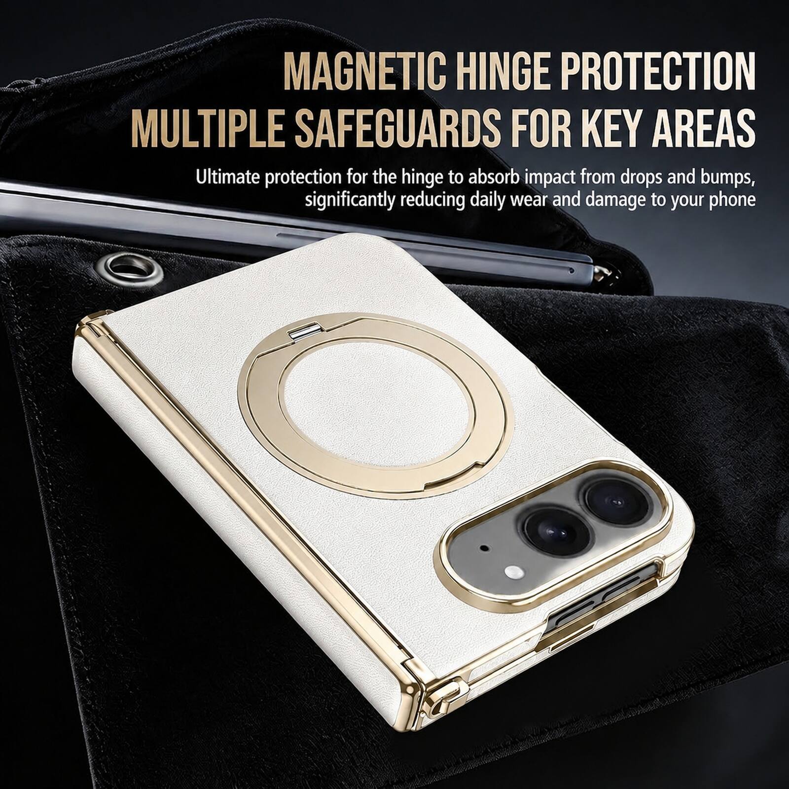 MAGNETIC HINGE PROTECTION  
MULTIPLE SAFEGUARDS FOR KEY AREAS  

Ultimate protection for the hinge to absorb impact from drops and bumps, significantly reducing daily wear and damage to your phone