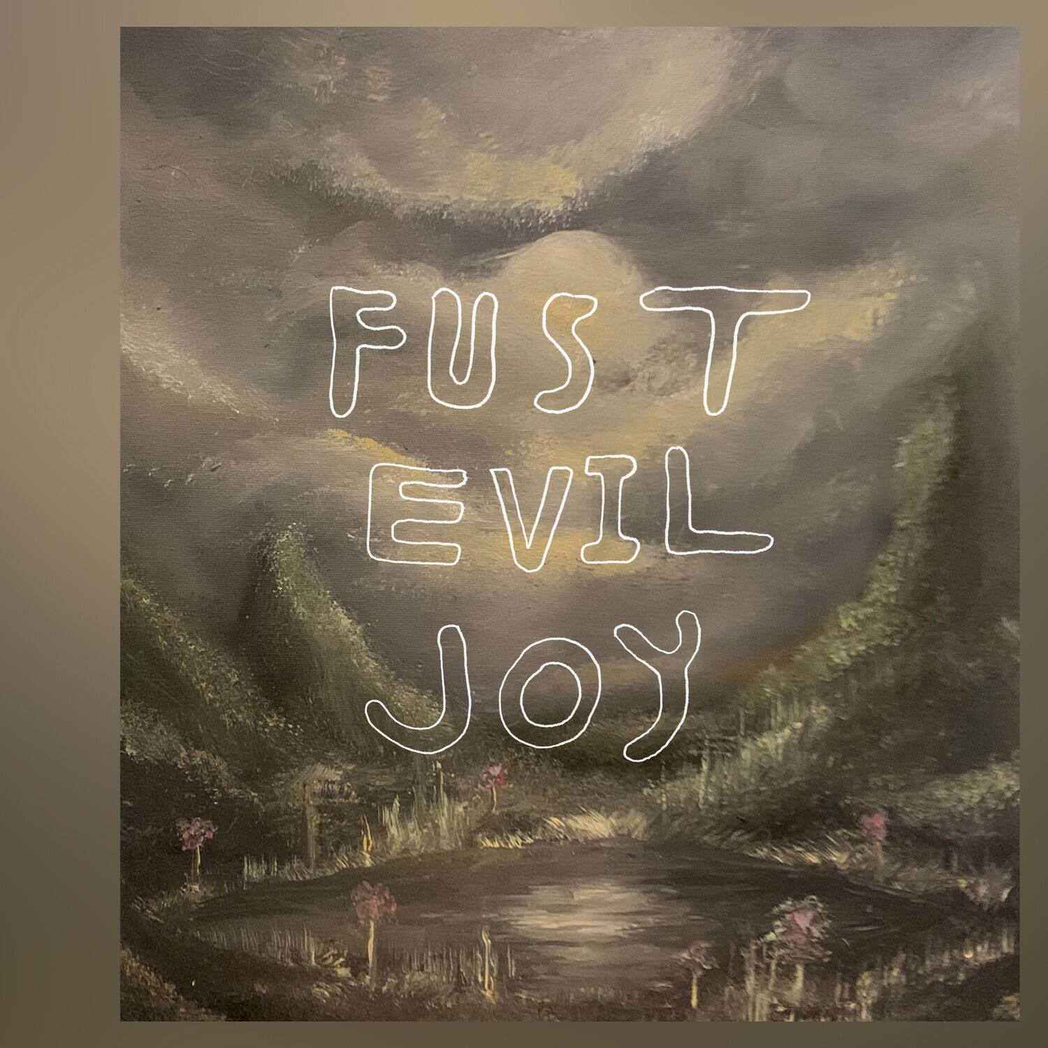 FUST EVIL JOY