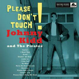 Johnny Kidd & the Pirates - Please Don't Touch! - VINYL LP