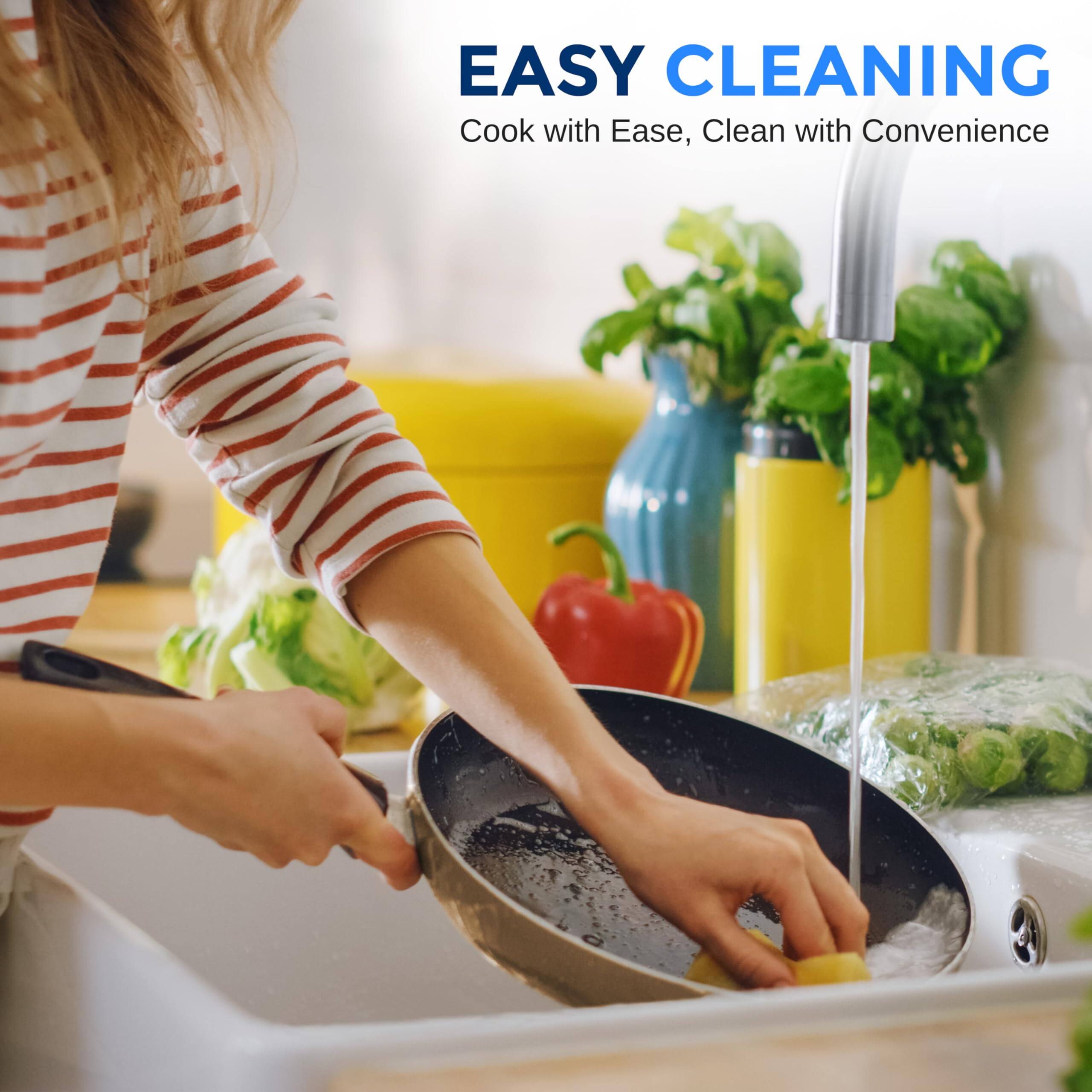 EASY CLEANING  
Cook with Ease, Clean with Convenience