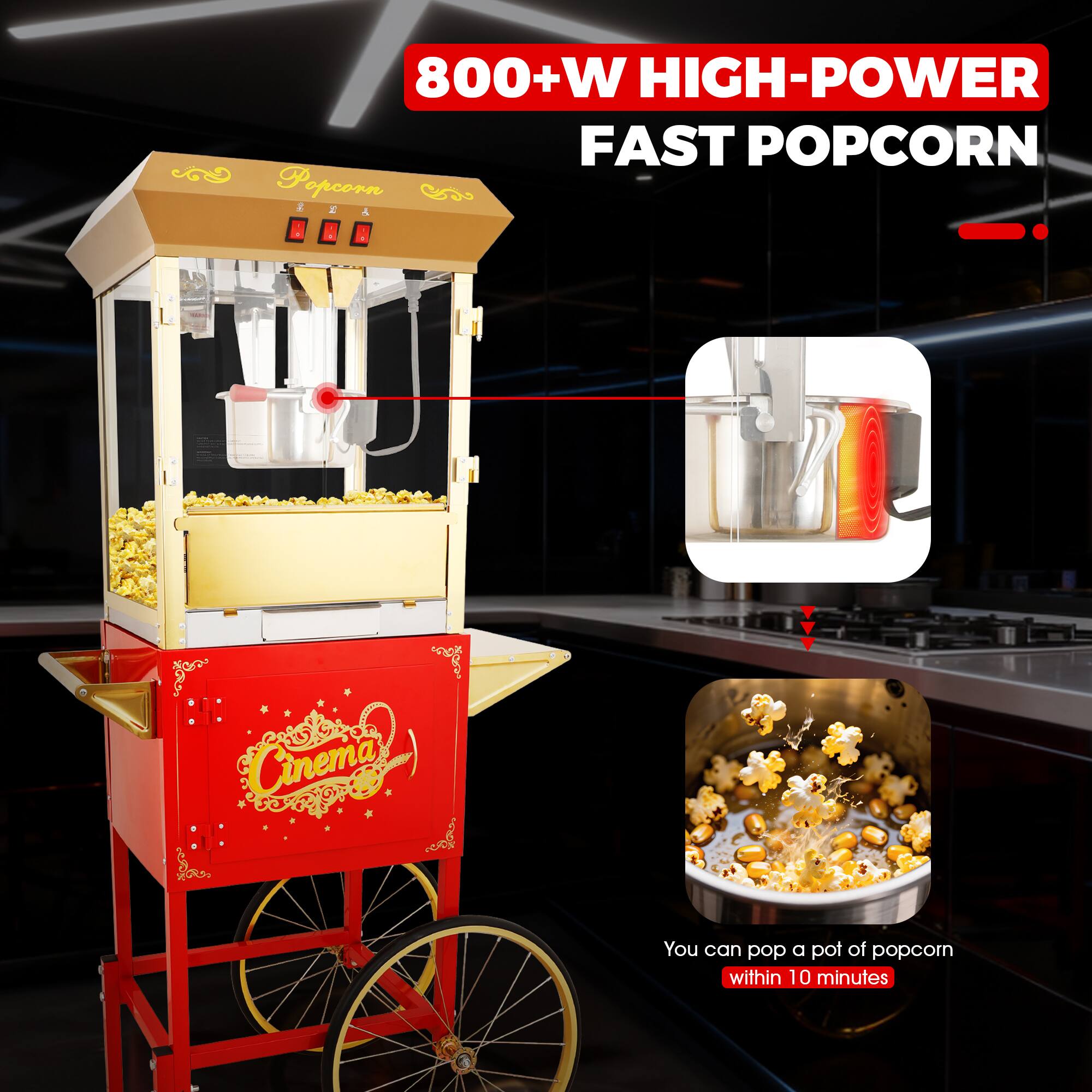 800+ W HIGH-POWER FAST POPCORN

You can pop a pot of popcorn within 10 minutes