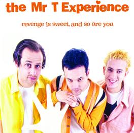 The Mr. T Experience - Revenge Is Sweet, And So Are You - VINYL LP